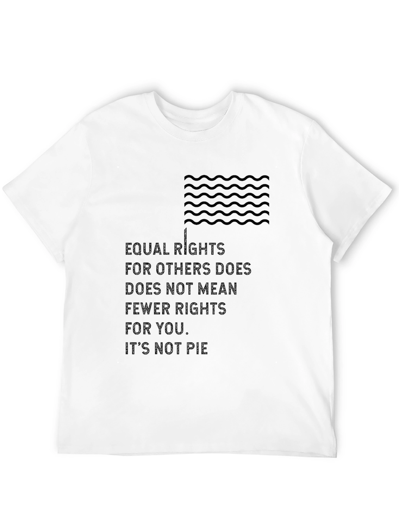 Equality Rights T-Shirt - Its Not Pie