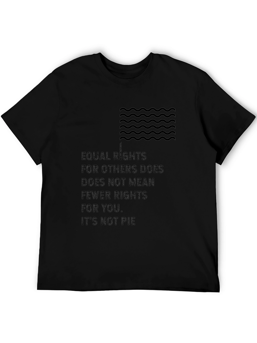 Equality Rights T-Shirt - Its Not Pie