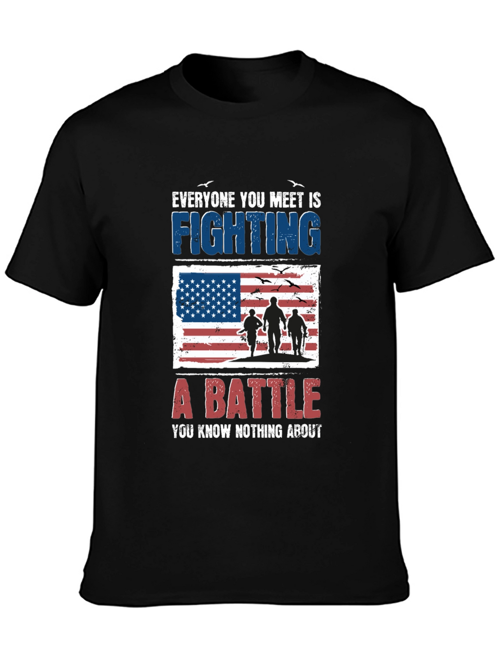 Everyone You Meet Is Fighting T-Shirt