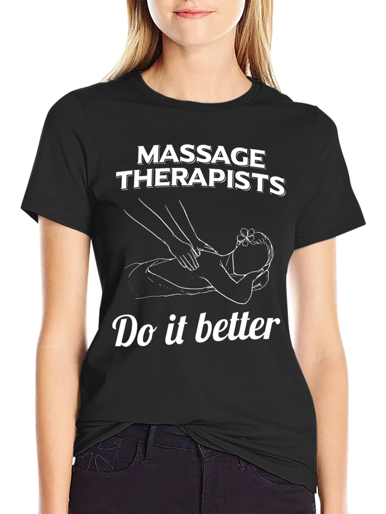 Massage Therapists Tee - Do It Better