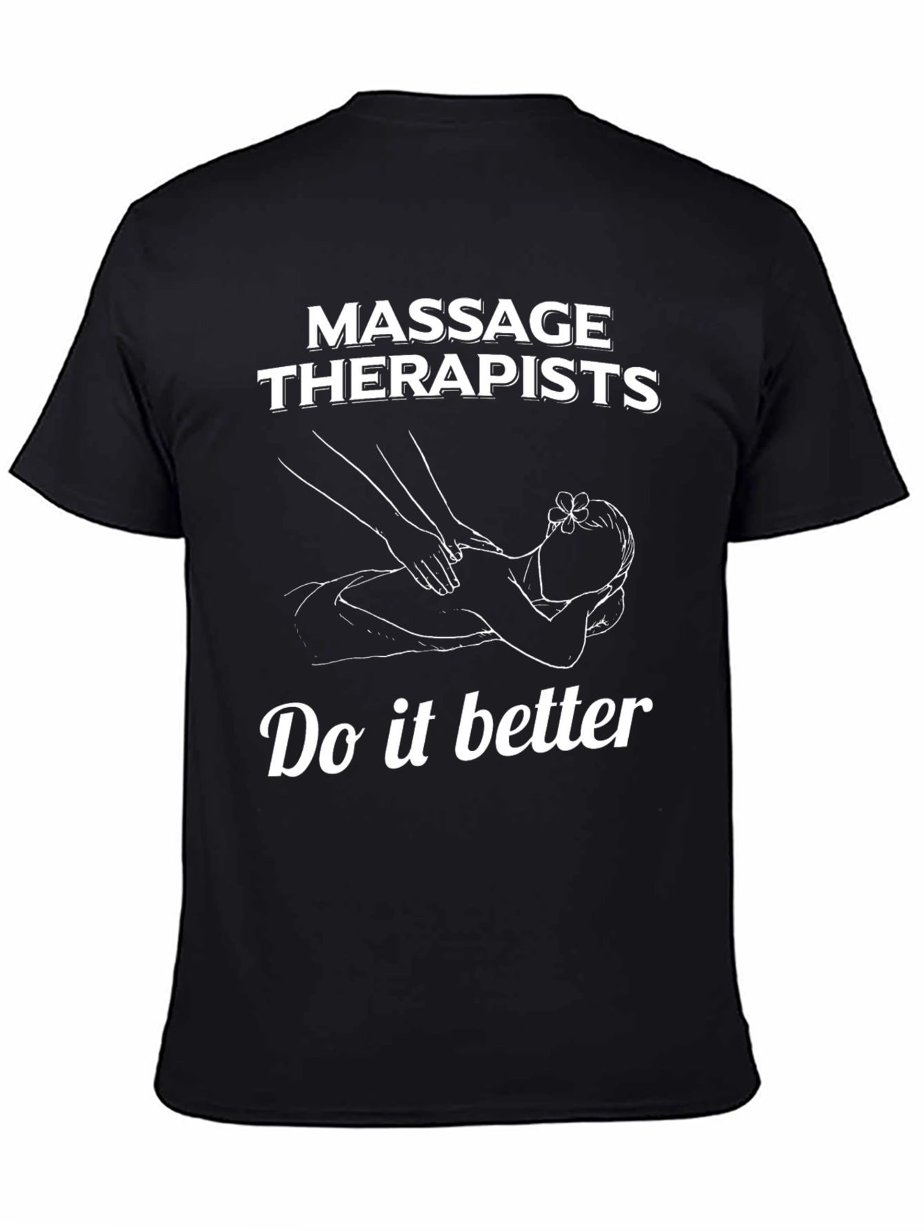 Massage Therapists Tee - Do It Better