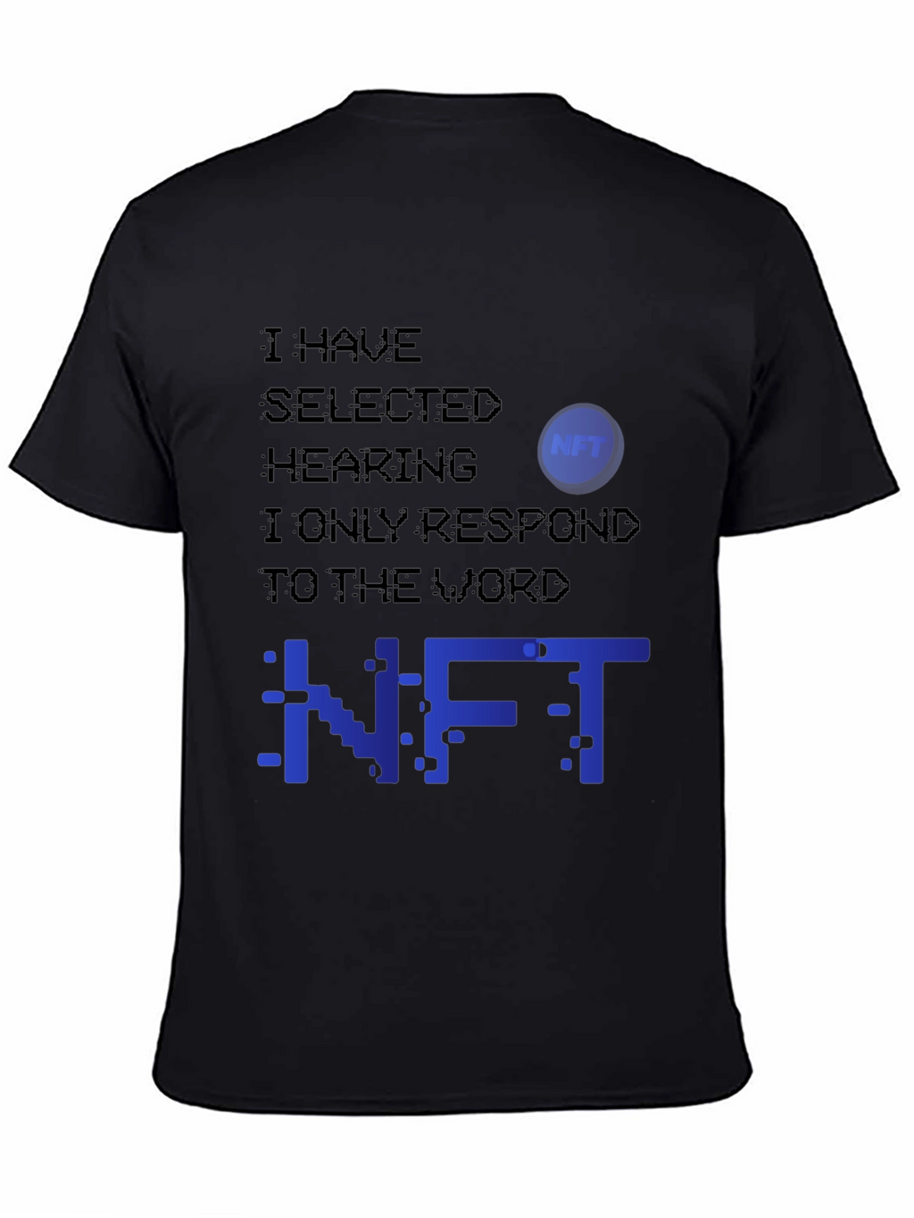 NFT Selective Hearing T-Shirt - Crypto Humor Tee