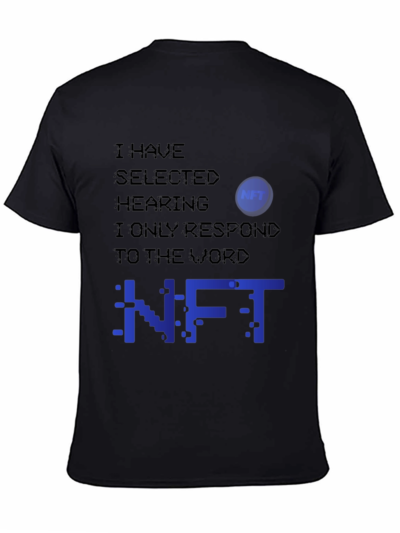 NFT Selective Hearing T-Shirt - Crypto Humor Tee