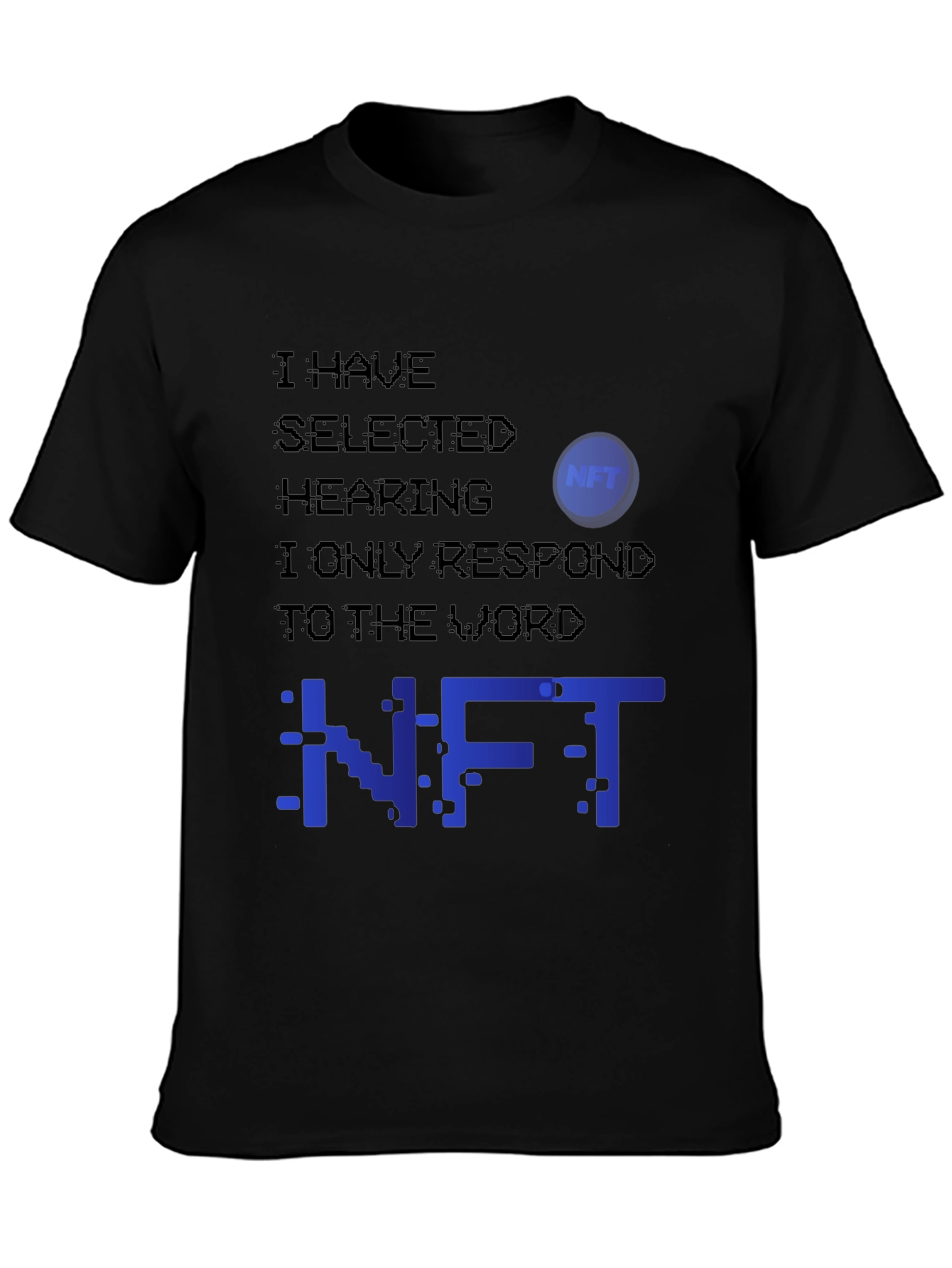 NFT Selective Hearing T-Shirt - Crypto Humor Tee