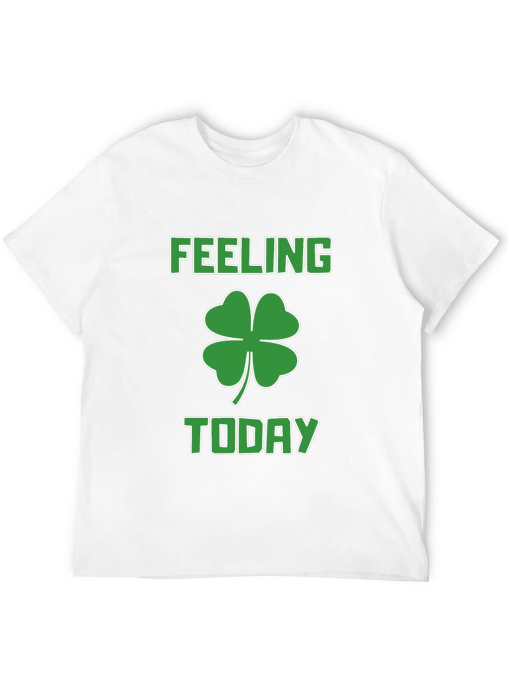 Feeling Lucky Today St. Patricks Day Shirt