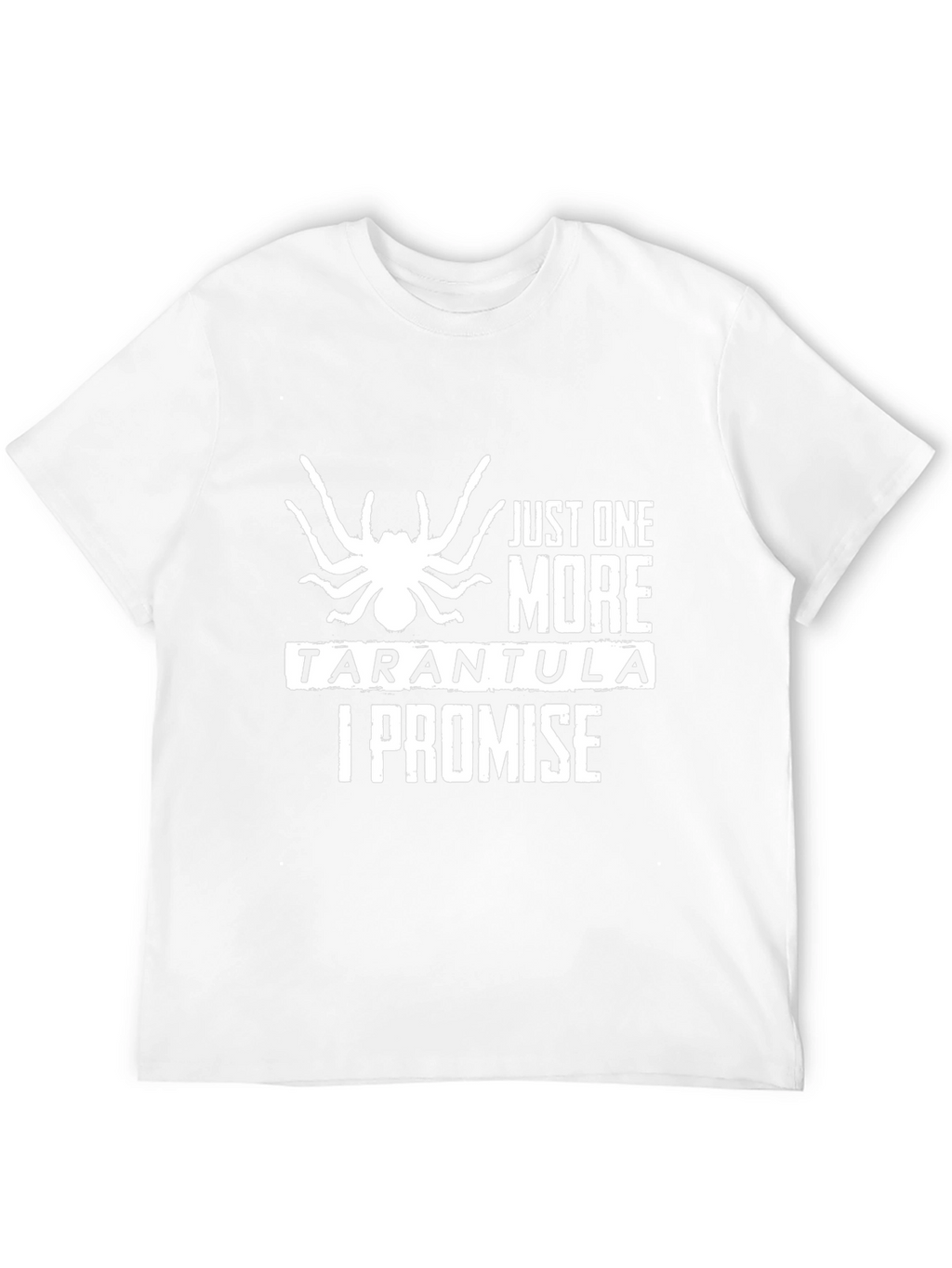 Just One More Tarantula I Promise T-Shirt