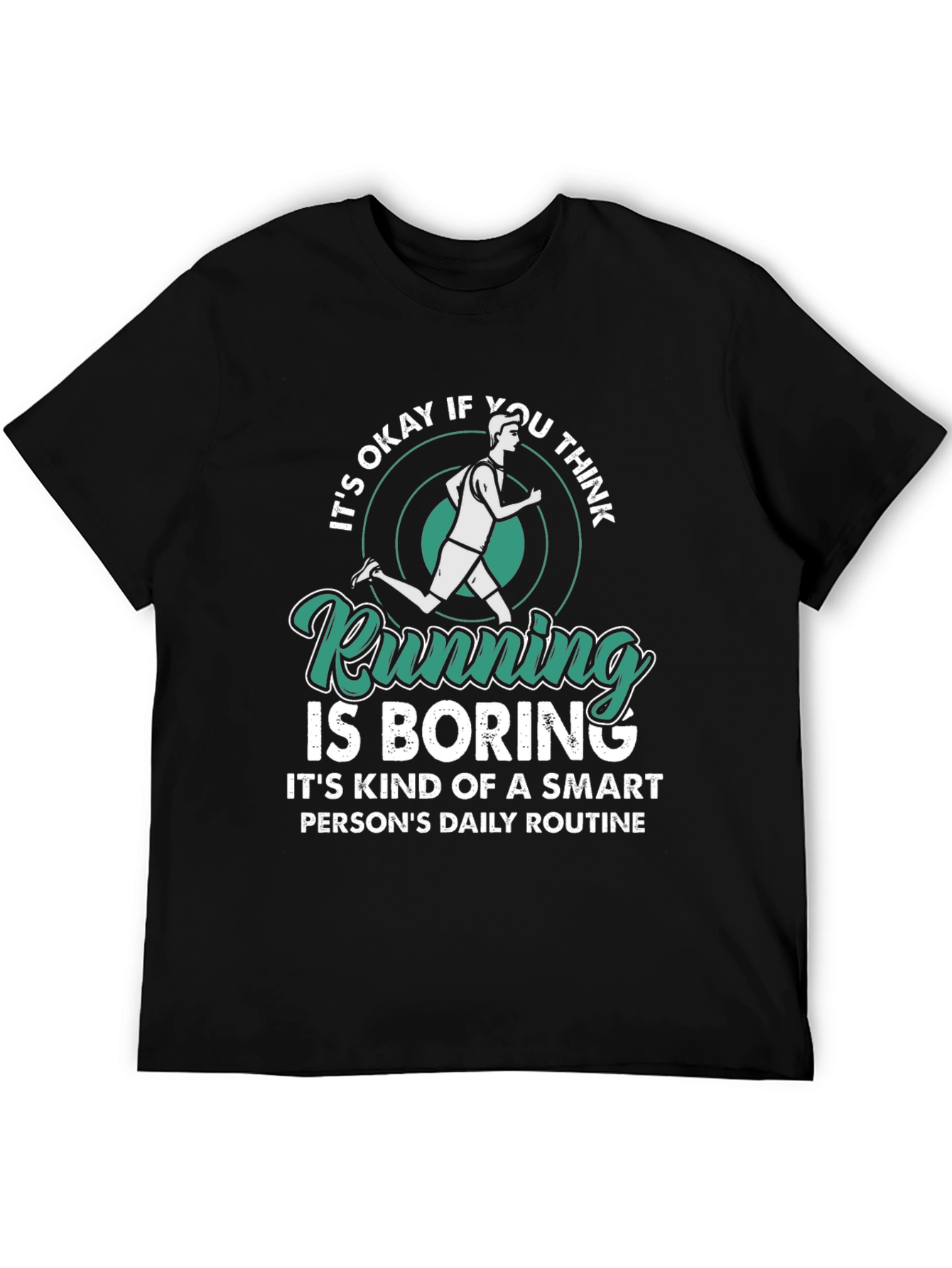 Running is Boring T-Shirt - Smart Persons Daily Routine