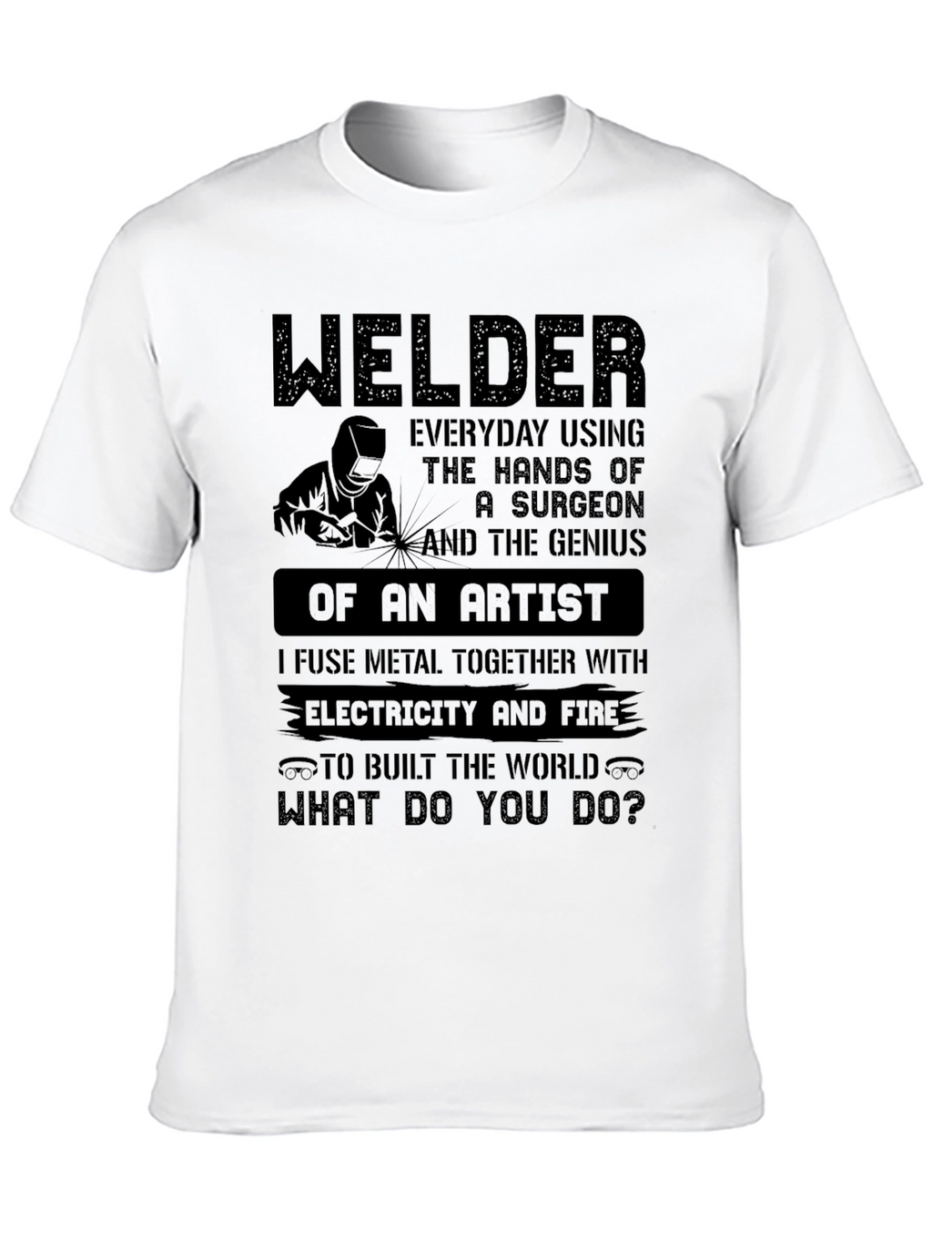 Welder T-Shirt - Built the World
