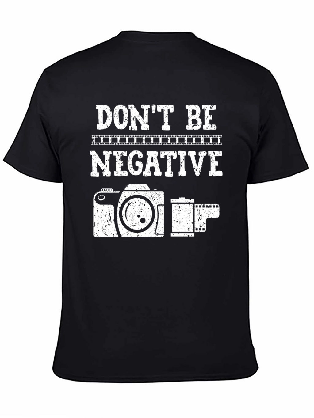 Dont Be Negative Camera T-Shirt