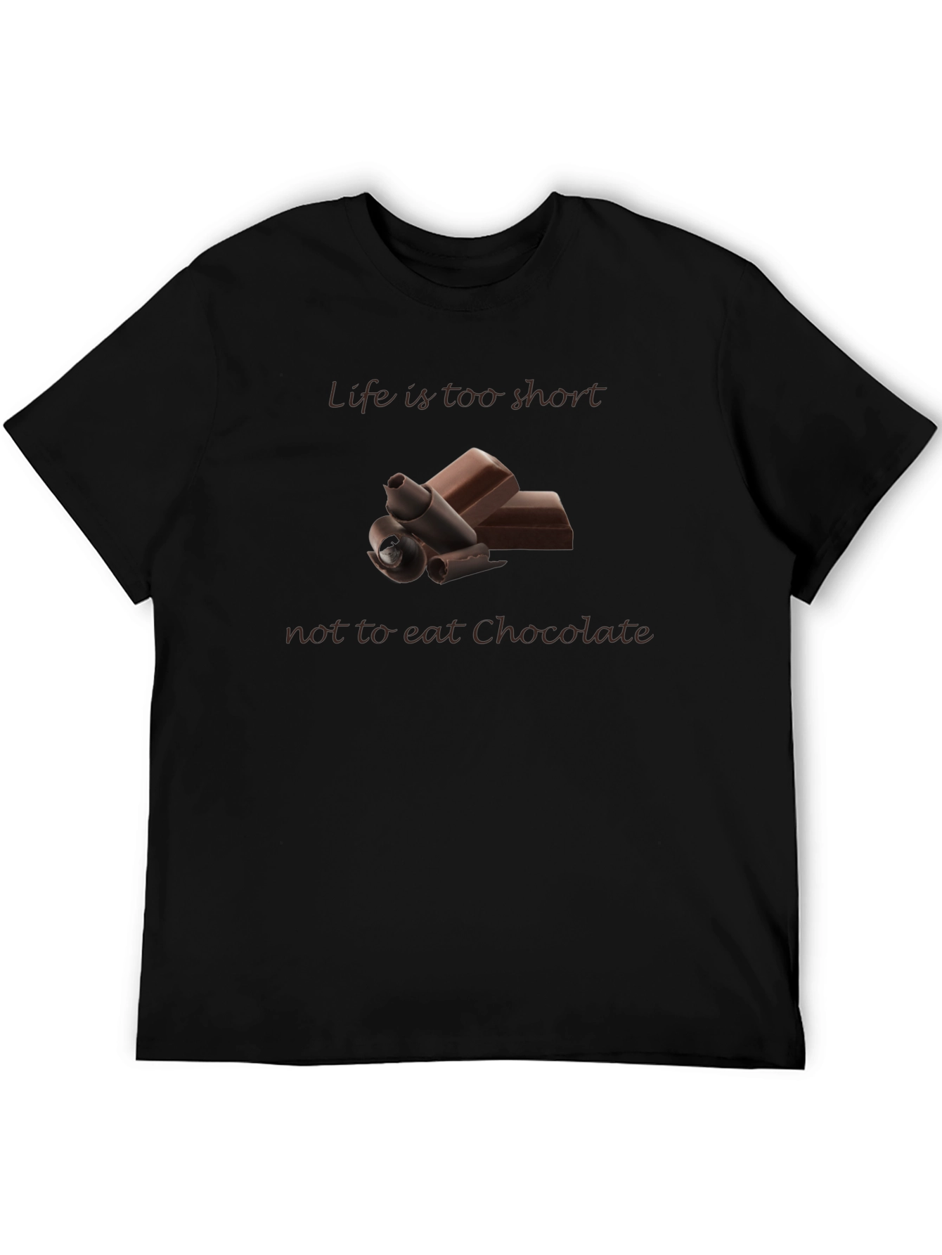 Life is Too Short for No Chocolate Tee