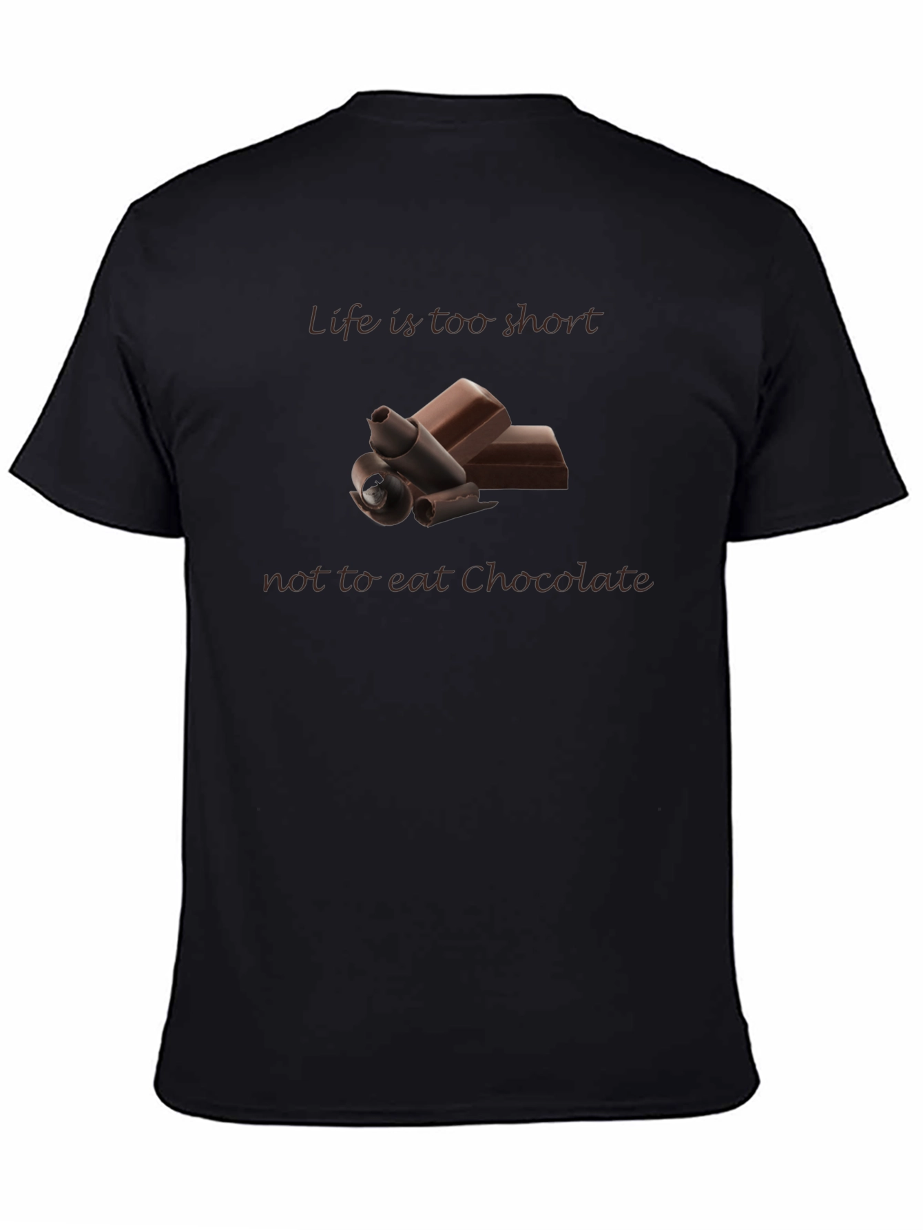 Life is Too Short for No Chocolate Tee