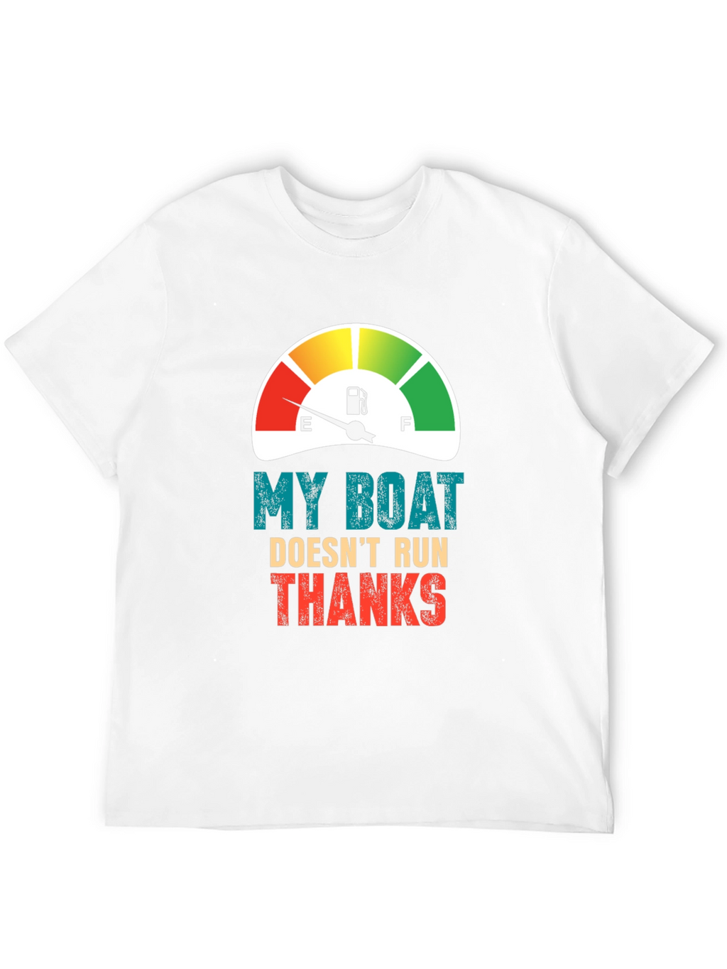 Funny Boat T-Shirt - My Boat Doesnt Run Thanks