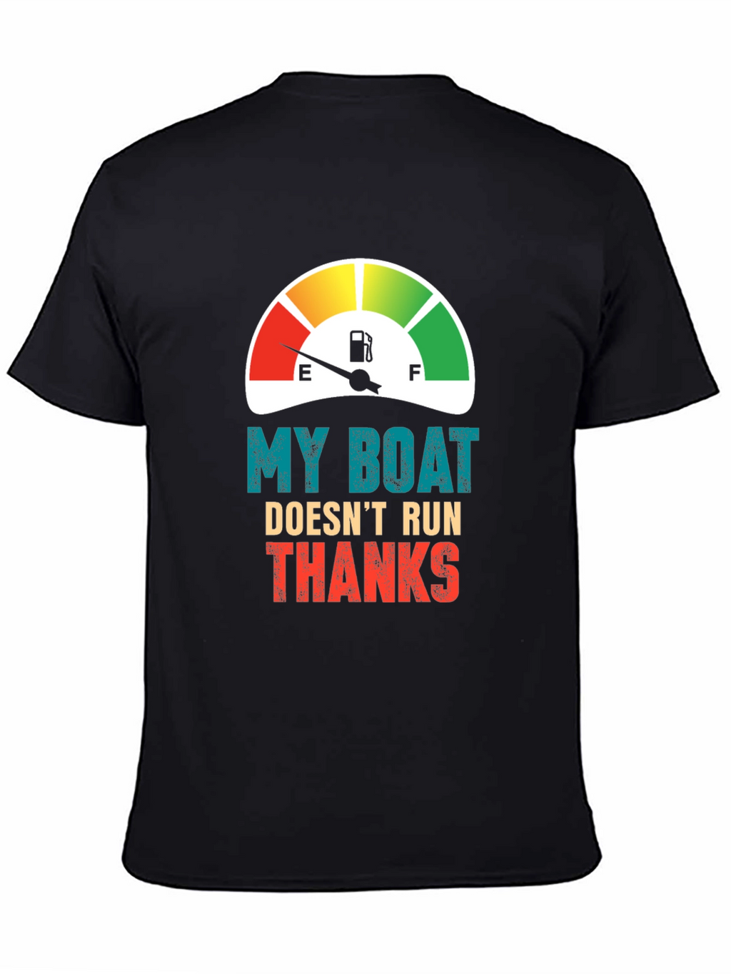 Funny Boat T-Shirt - My Boat Doesnt Run Thanks