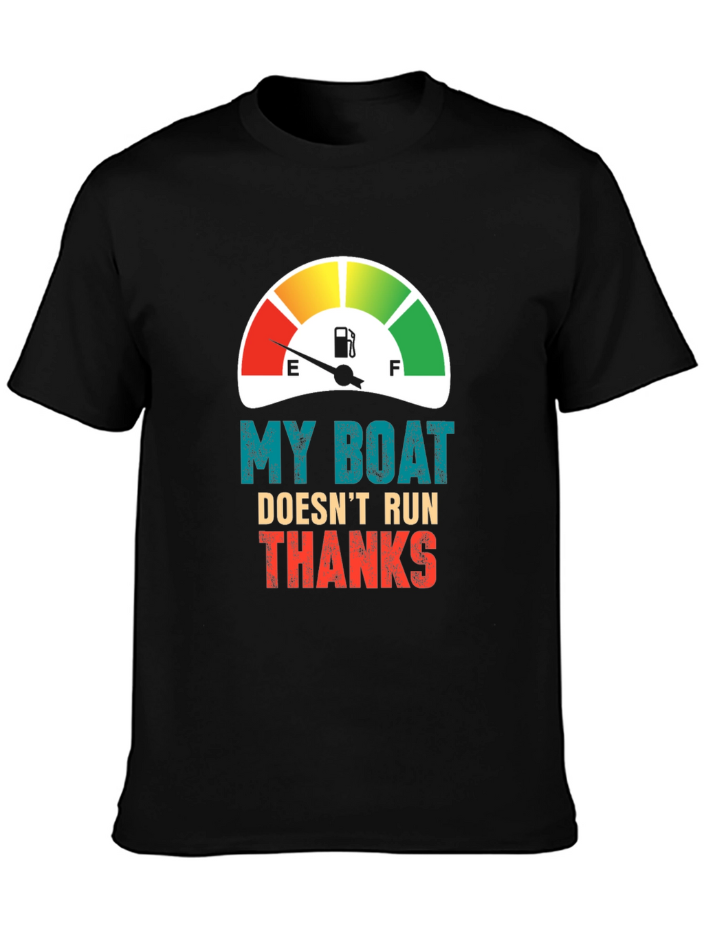 Funny Boat T-Shirt - My Boat Doesnt Run Thanks