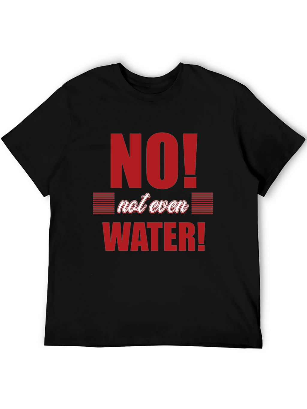 No Water T-Shirt - Black Crew Neck Graphic Tee