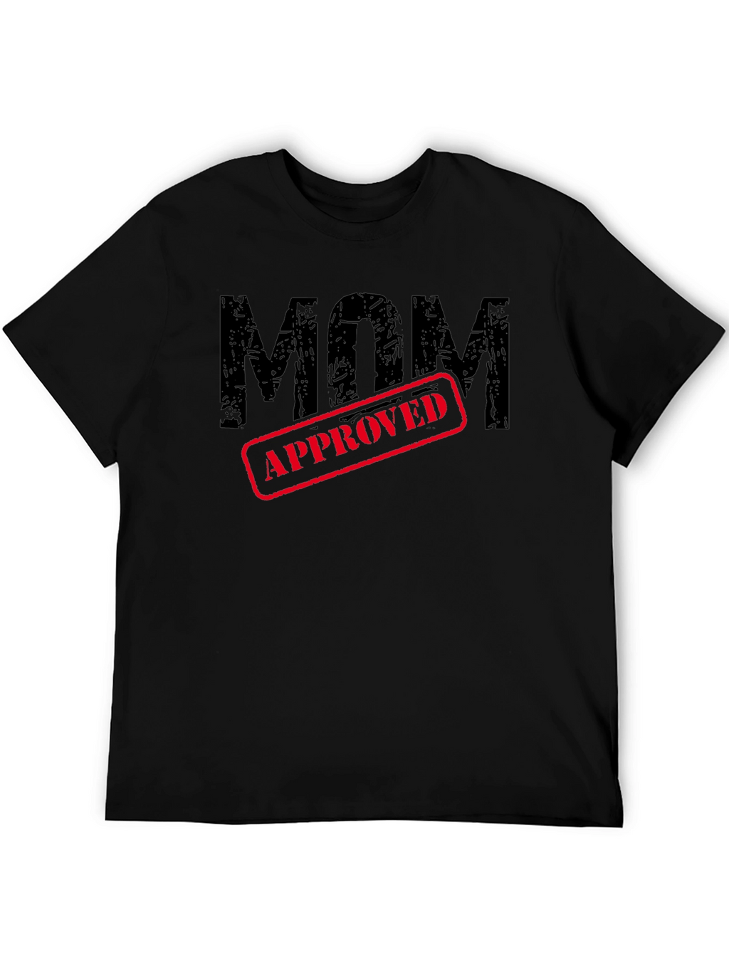 Mom Approved Black T-Shirt - Funny Graphic Tee