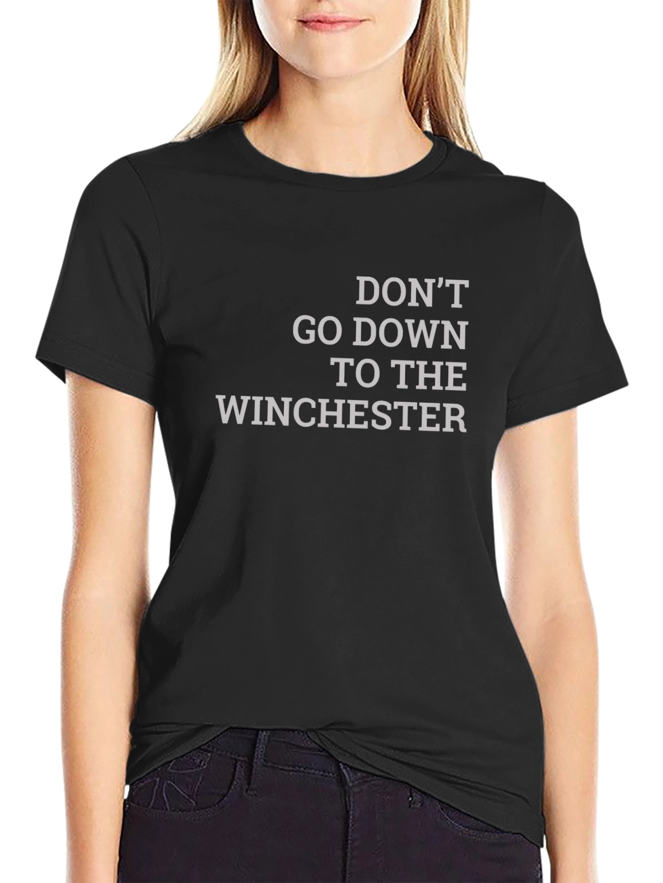 Dont Go Down To The Winchester T-Shirt