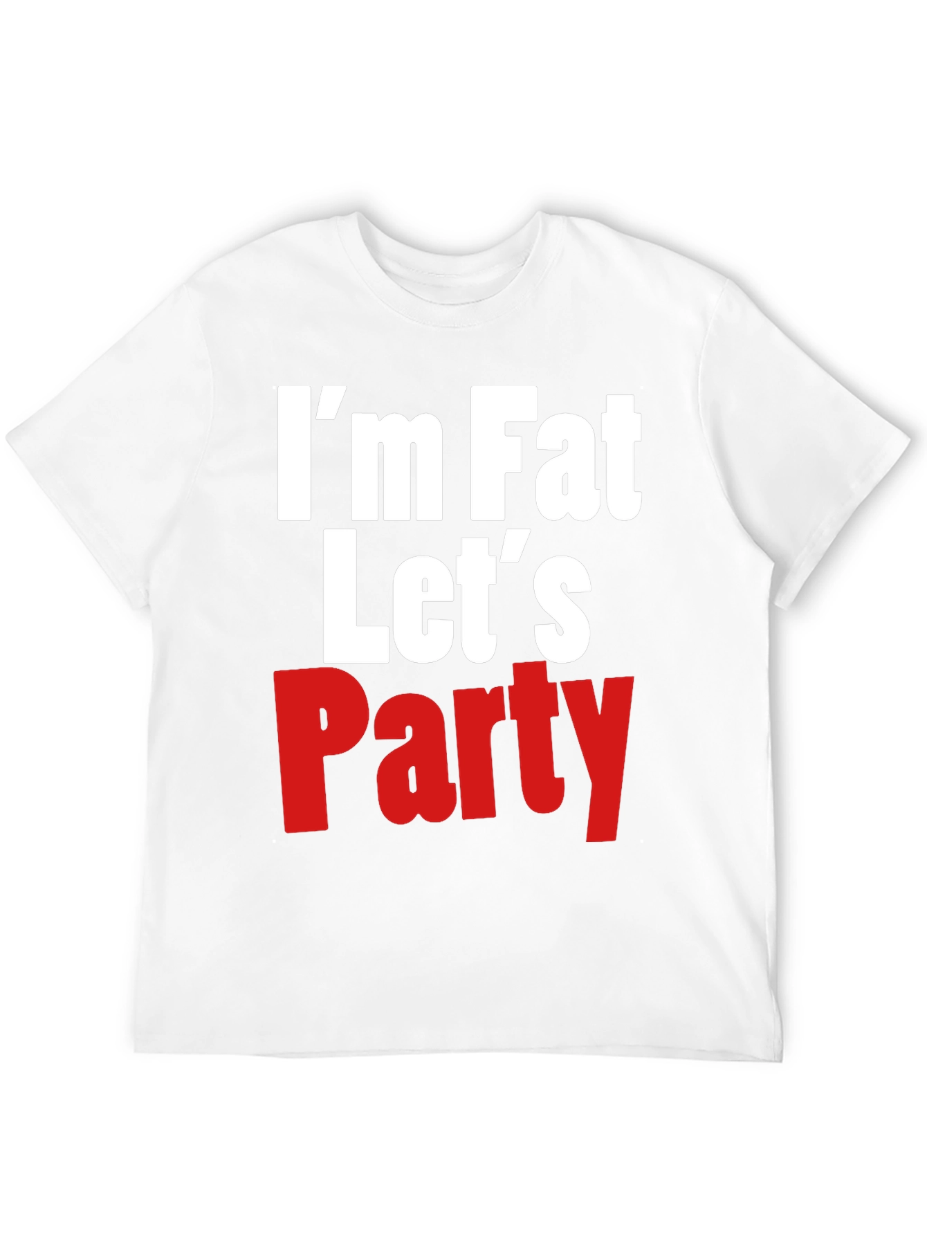Im Fat Lets Party Graphic Tee