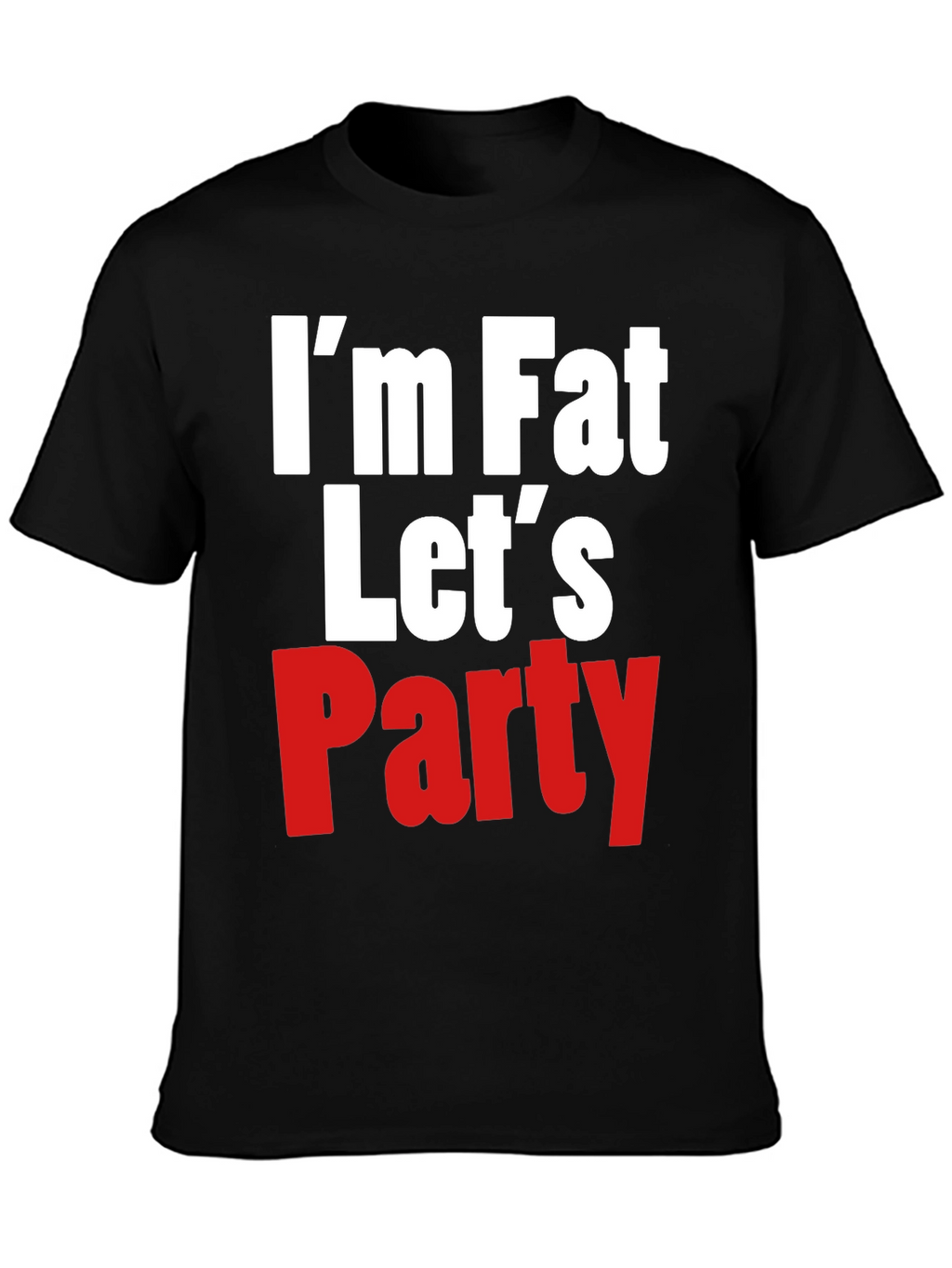Im Fat Lets Party Graphic Tee