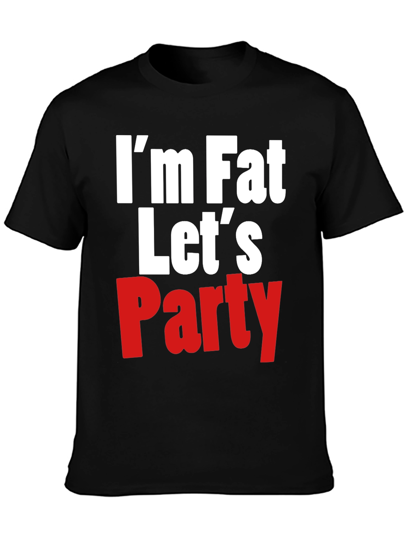 Im Fat Lets Party Graphic Tee
