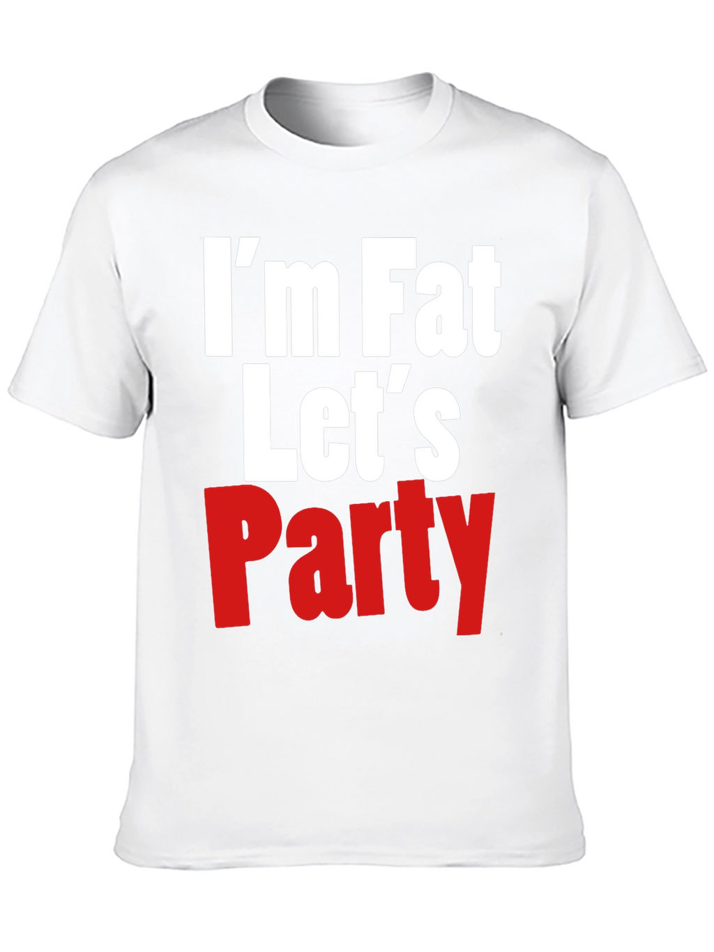Im Fat Lets Party Graphic Tee