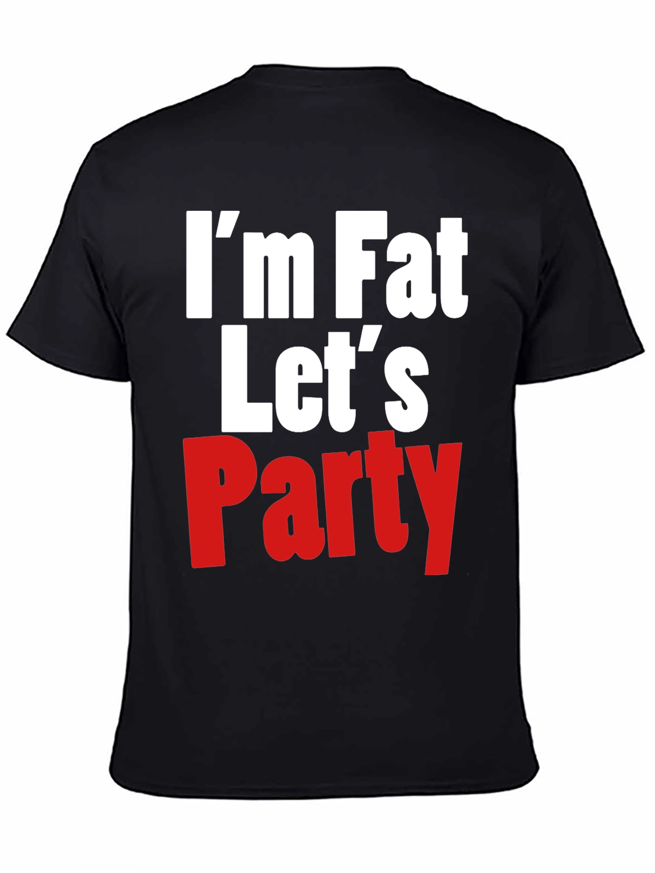 Im Fat Lets Party Graphic Tee
