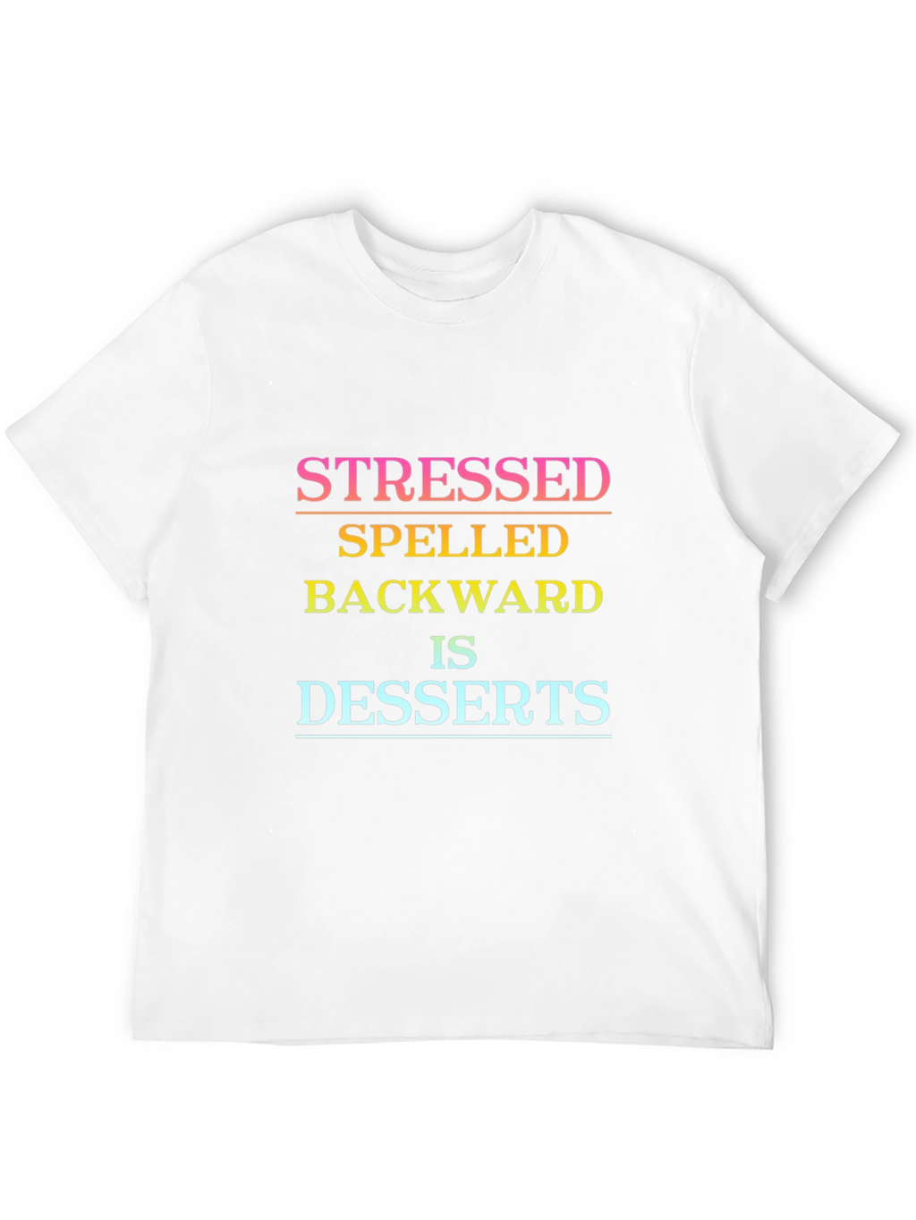 Stressed Spelled Backwards Dessert Tee