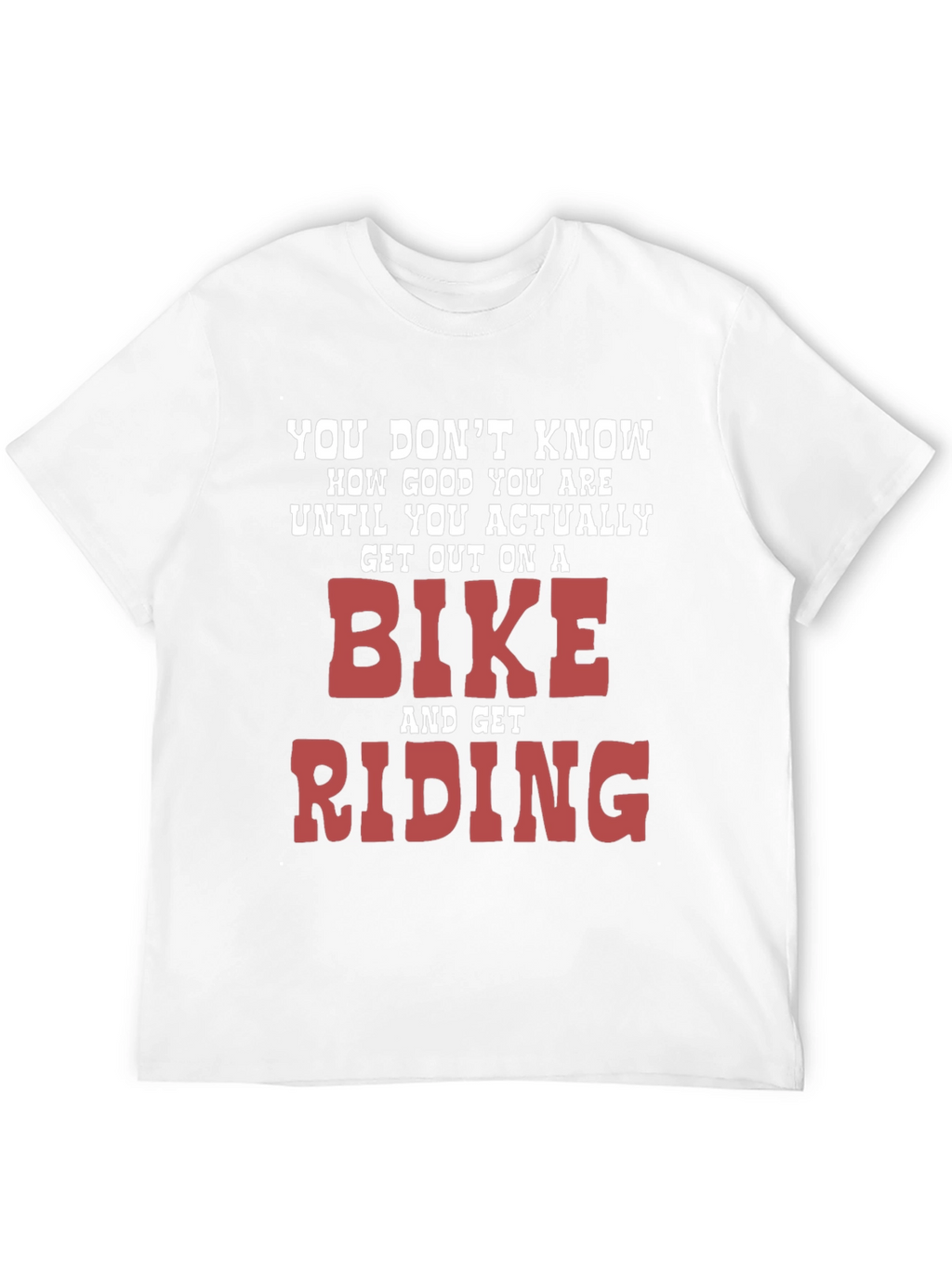 Bike Riding Motivational T-Shirt