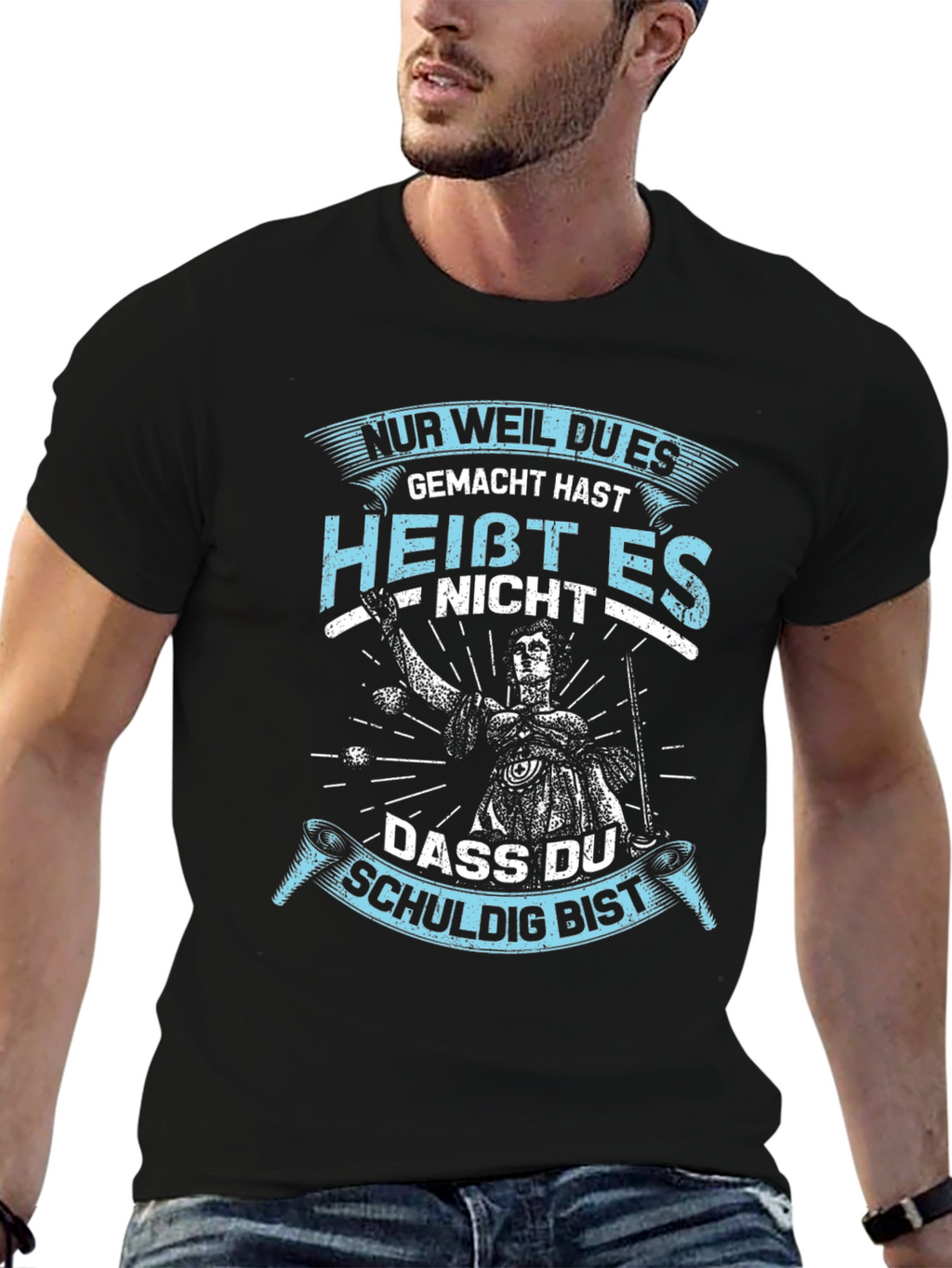 Nur Weil Du Es Gemacht Hast T-Shirt