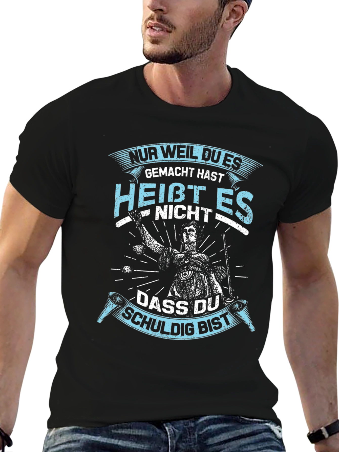 Nur Weil Du Es Gemacht Hast T-Shirt