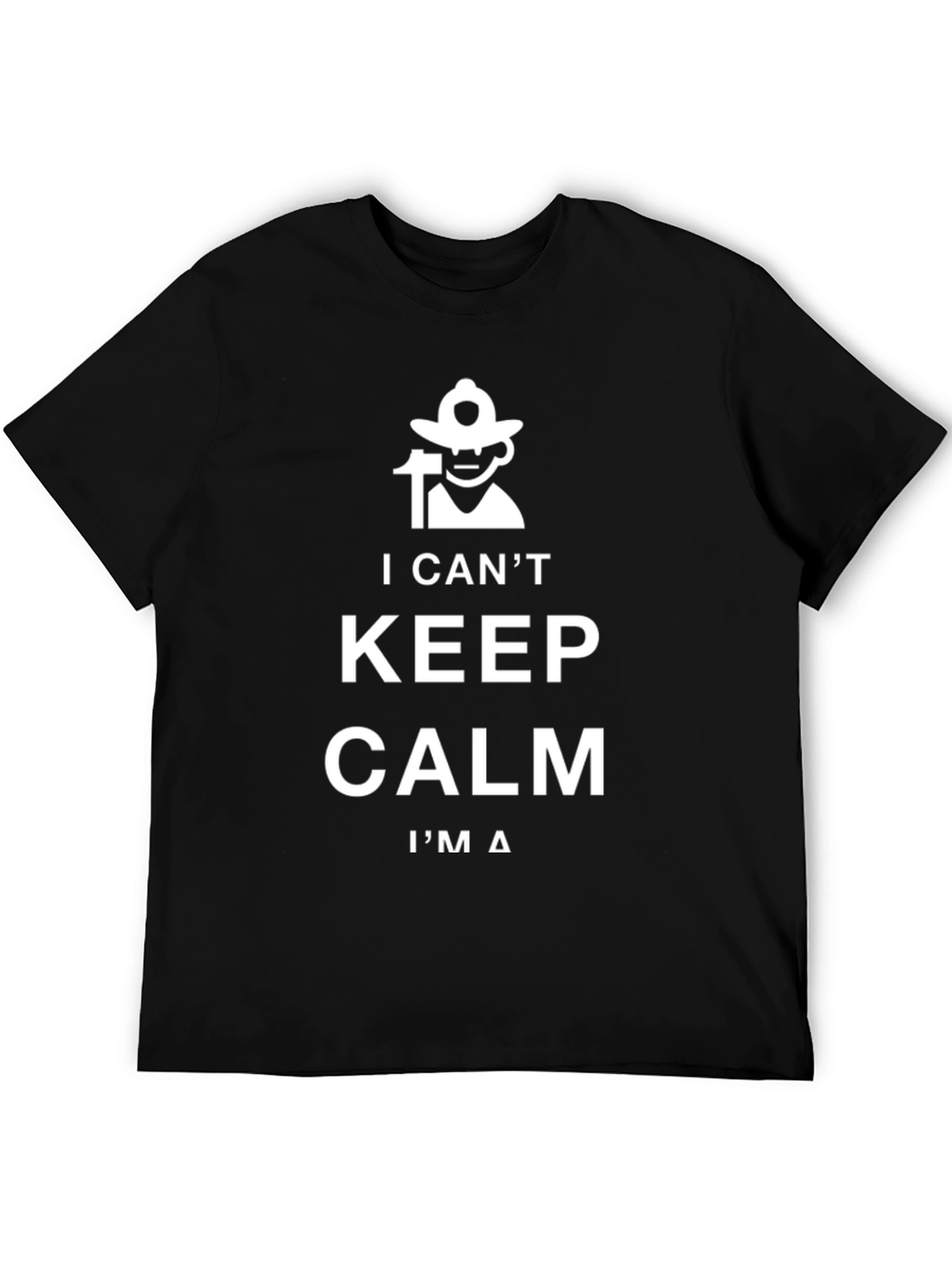 I Cant Keep Calm Im a Firefighter T-Shirt
