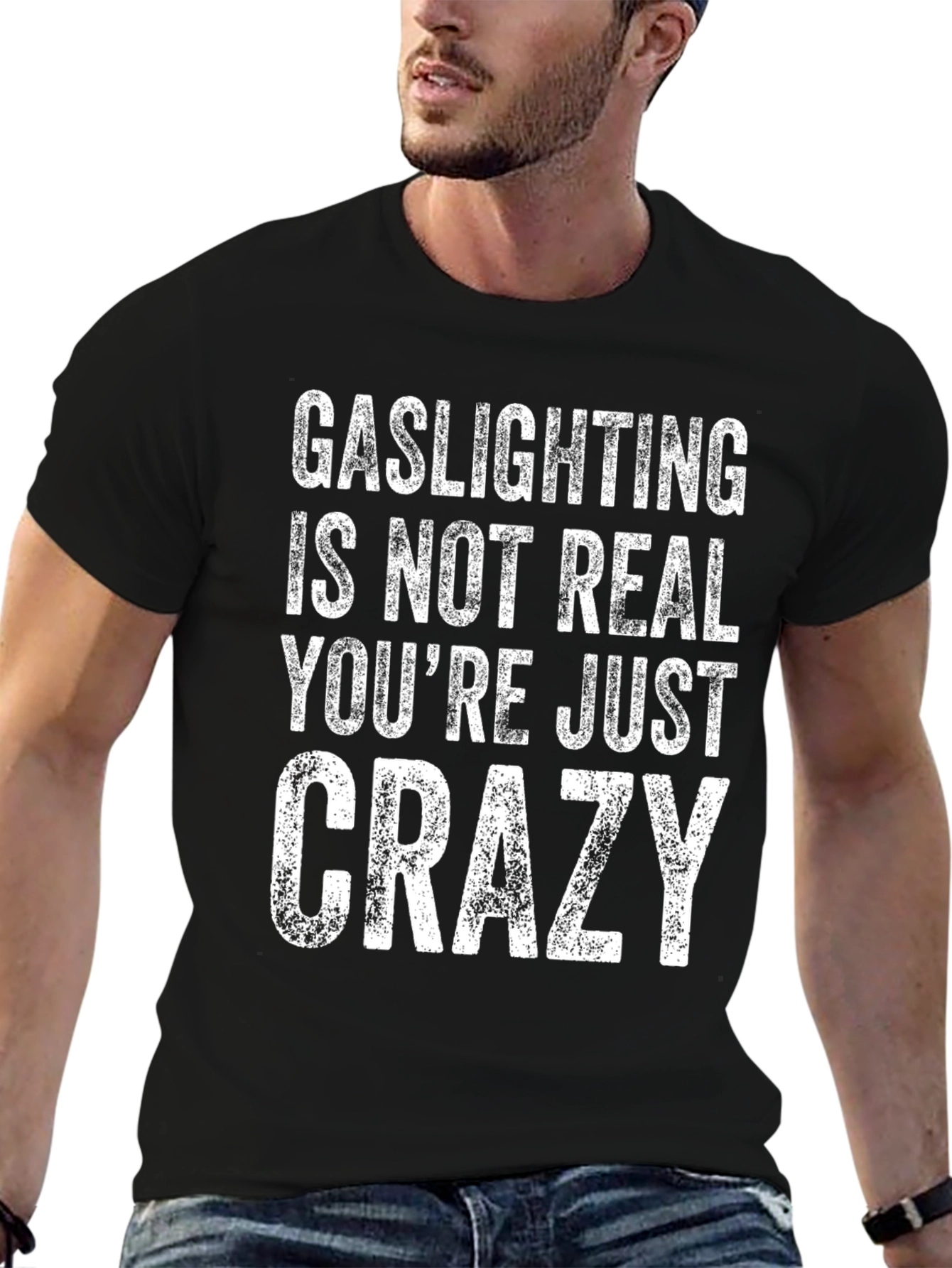 Gaslighting is Not Real Mens T-Shirt