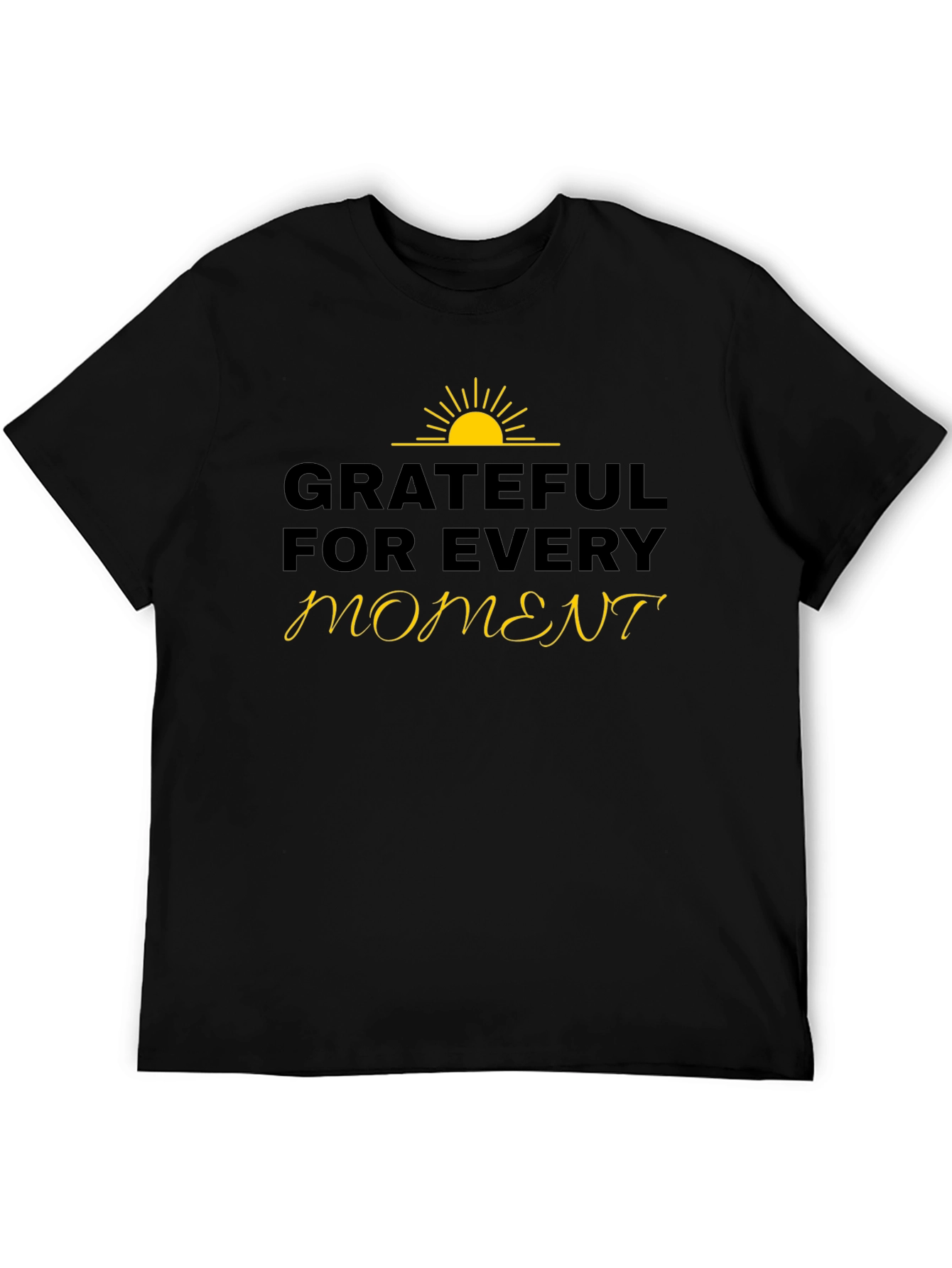 Grateful for Every Moment Black T-Shirt
