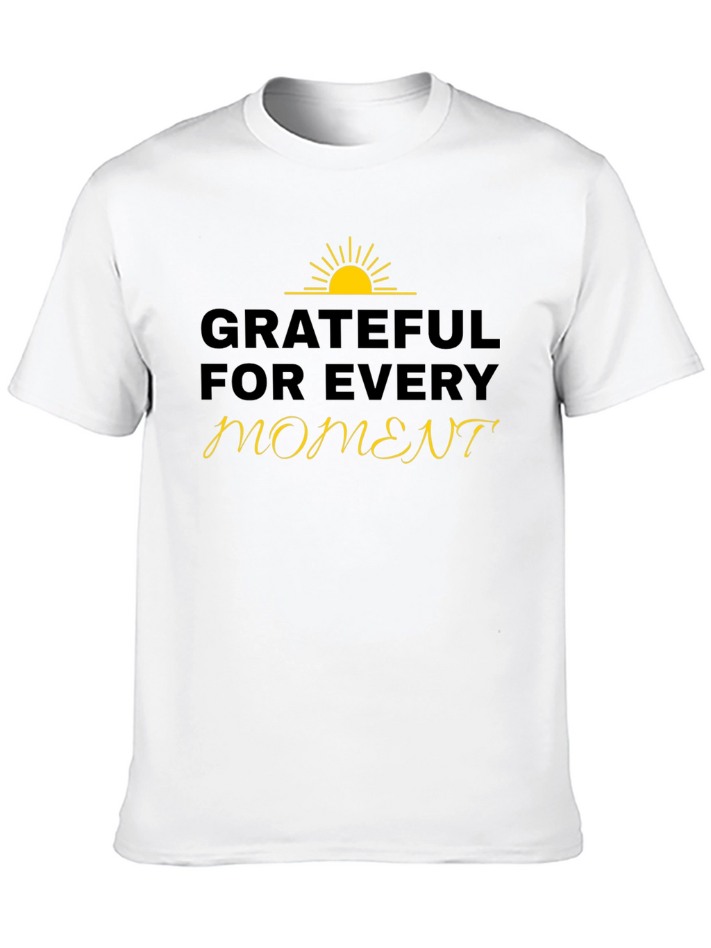Grateful for Every Moment Black T-Shirt