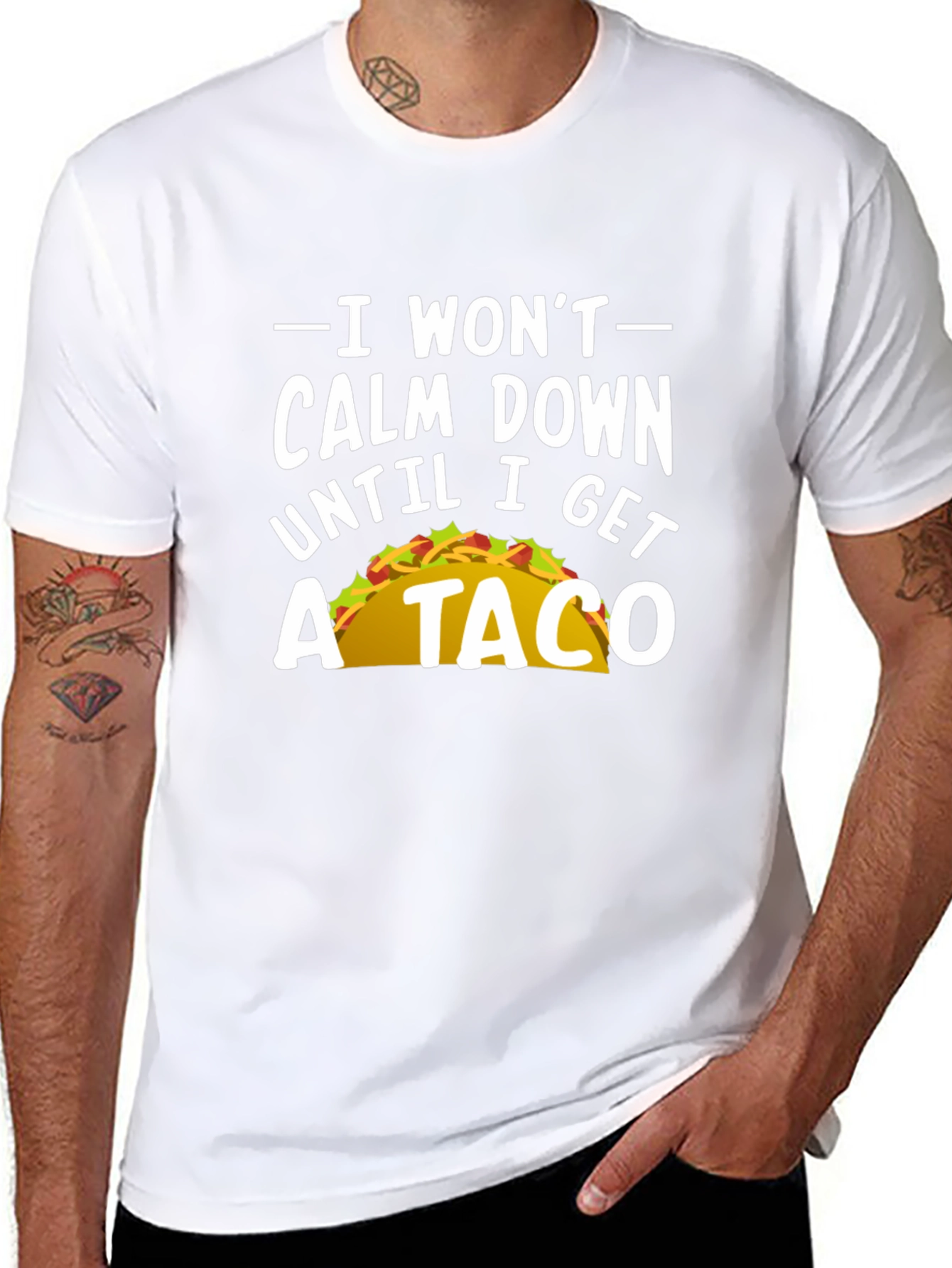 I Wont Calm Down Until I Get A Taco T-Shirt