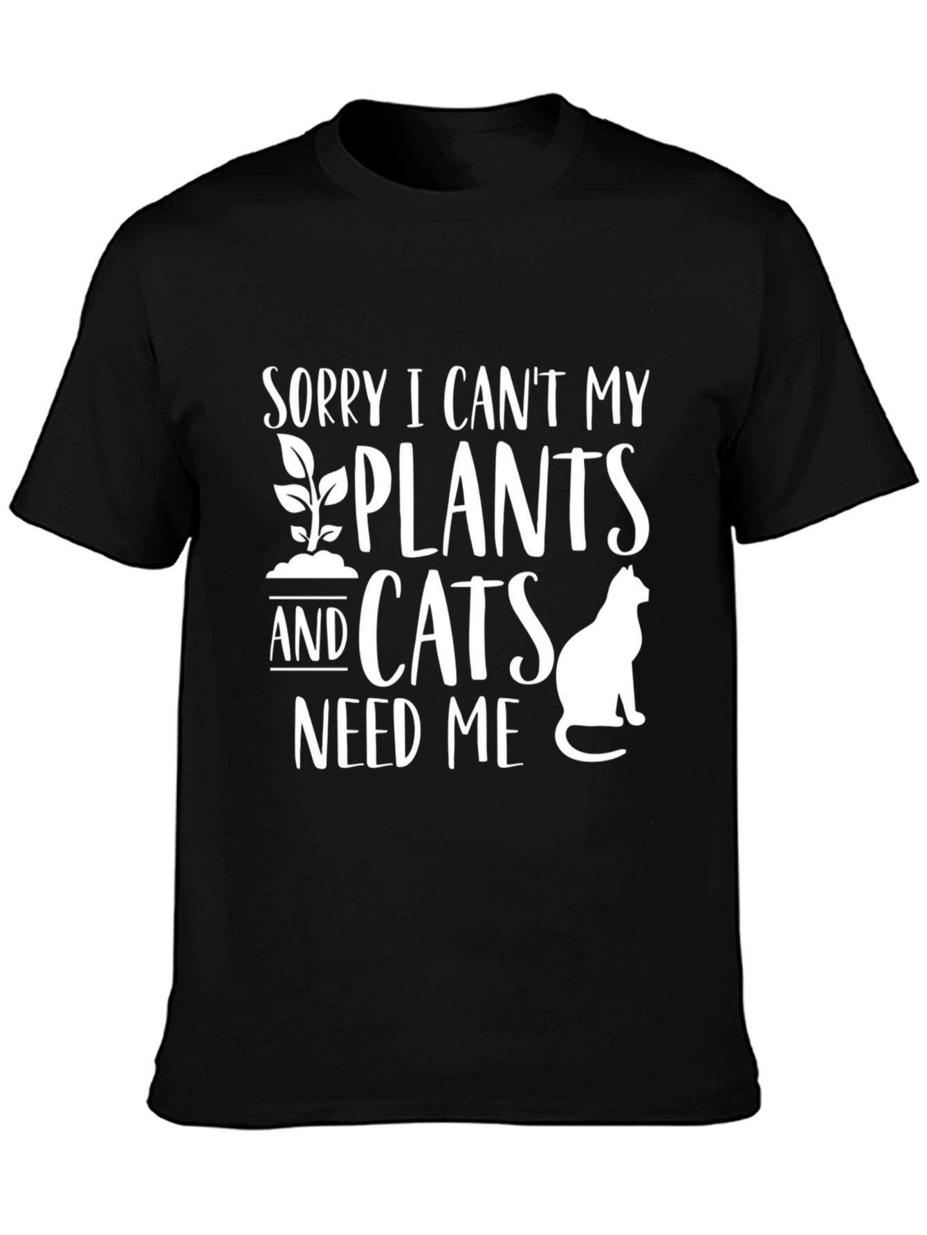 Plant & Cat Lover T-Shirt: Sorry I Cant!