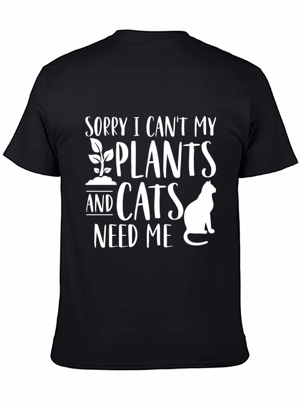 Plant & Cat Lover T-Shirt: Sorry I Cant!
