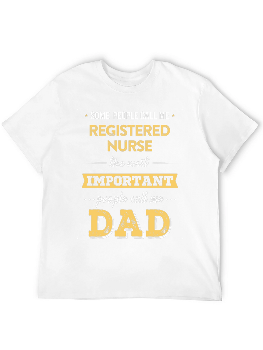Registered Nurse Dad T-Shirt - Funny Gift