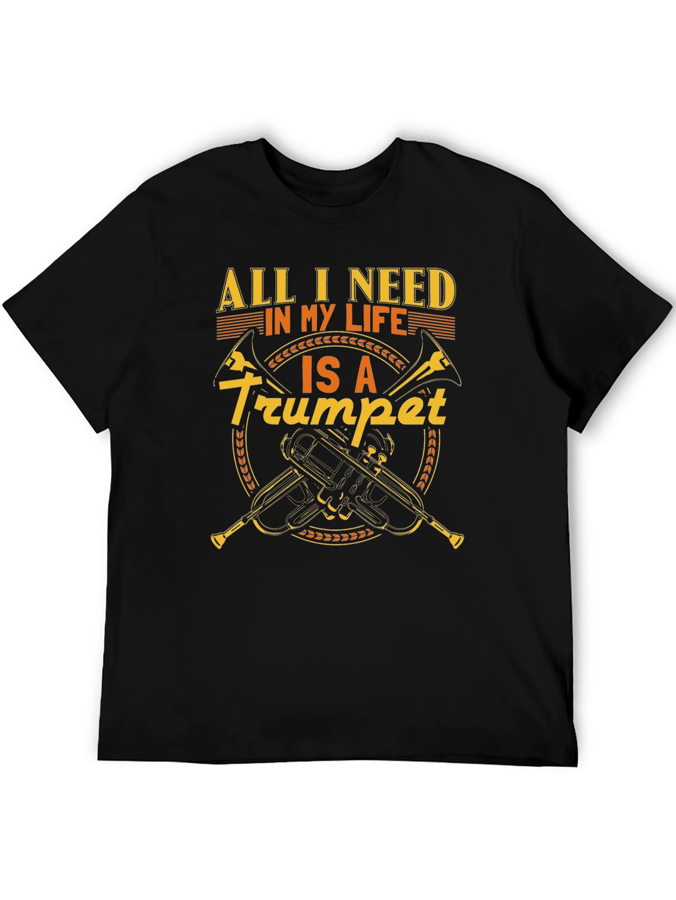 Trumpet Lover T-Shirt - All I Need is a Trumpet