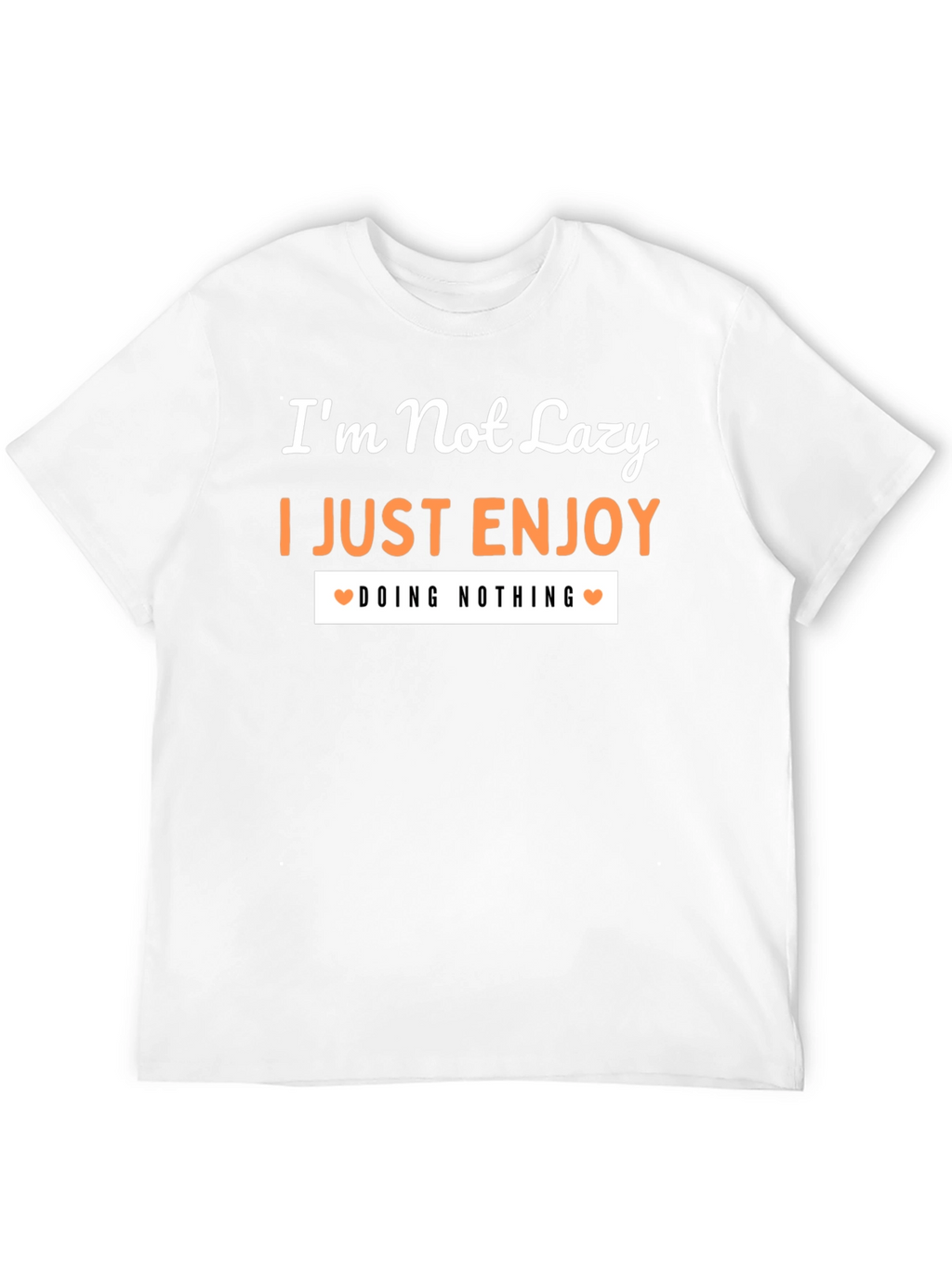 Im Not Lazy Graphic Tee