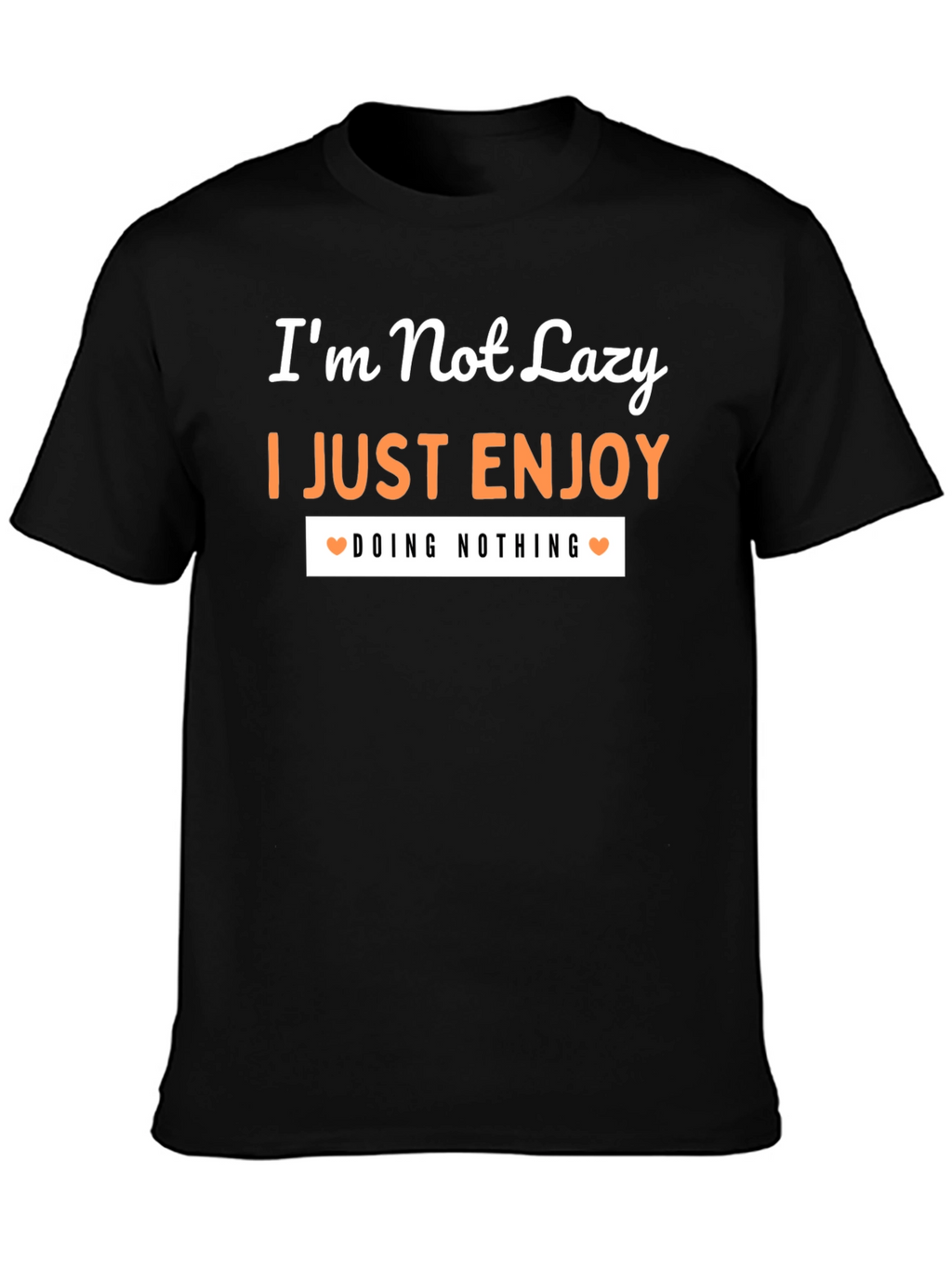 Im Not Lazy Graphic Tee