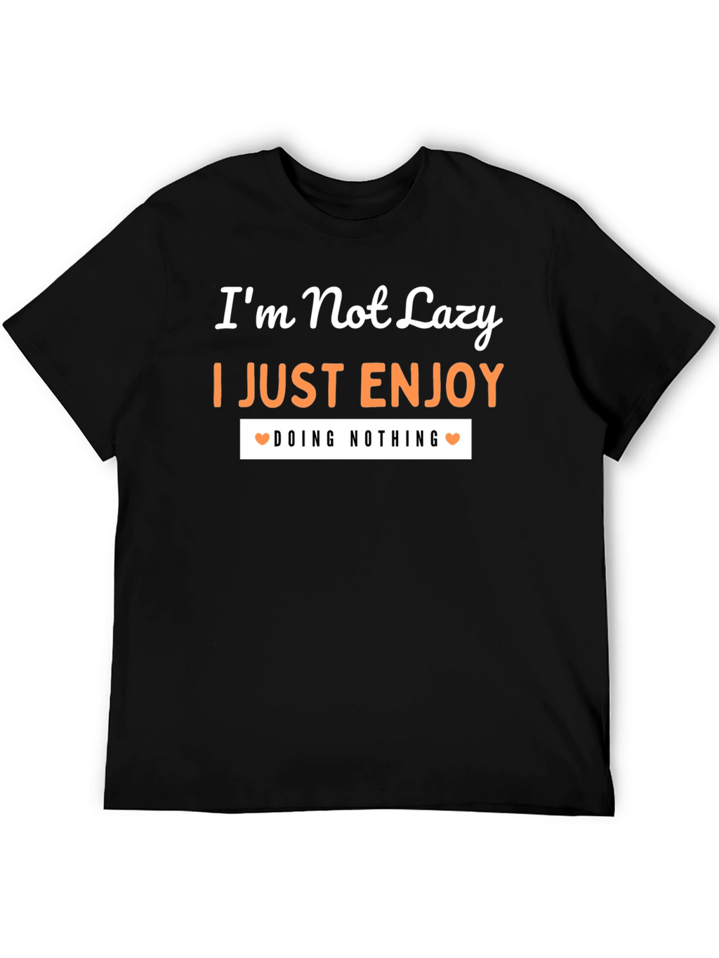 Im Not Lazy Graphic Tee