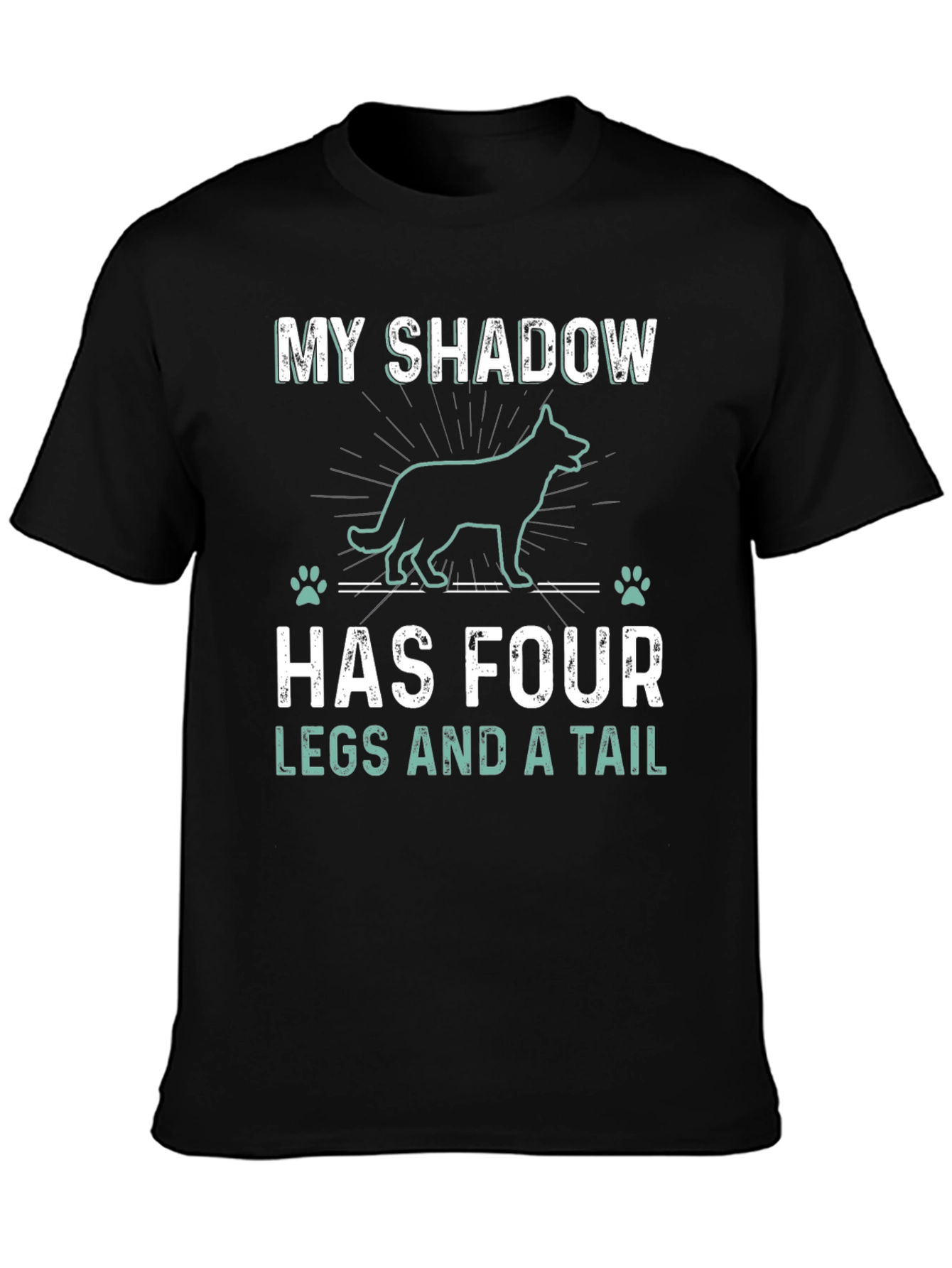 Dog Lover T-Shirt: My Shadow Has Four Legs and a Tail