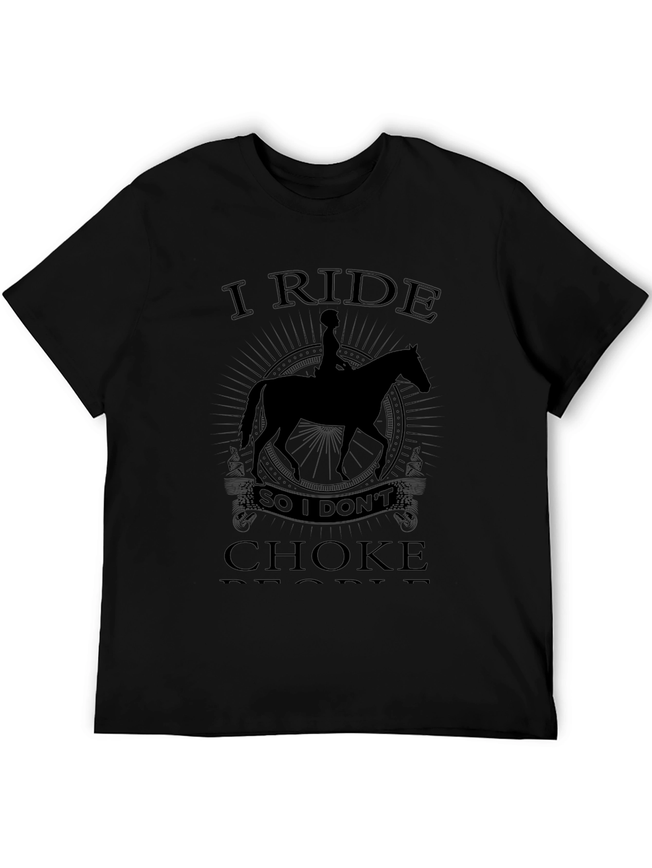 I Ride So I Dont Choke People Graphic T-Shirt