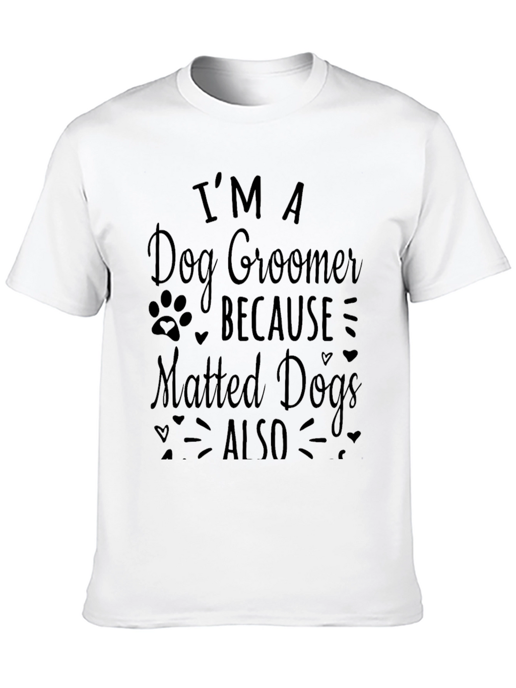 Dog Groomer T-Shirt - Matted Dogs Love
