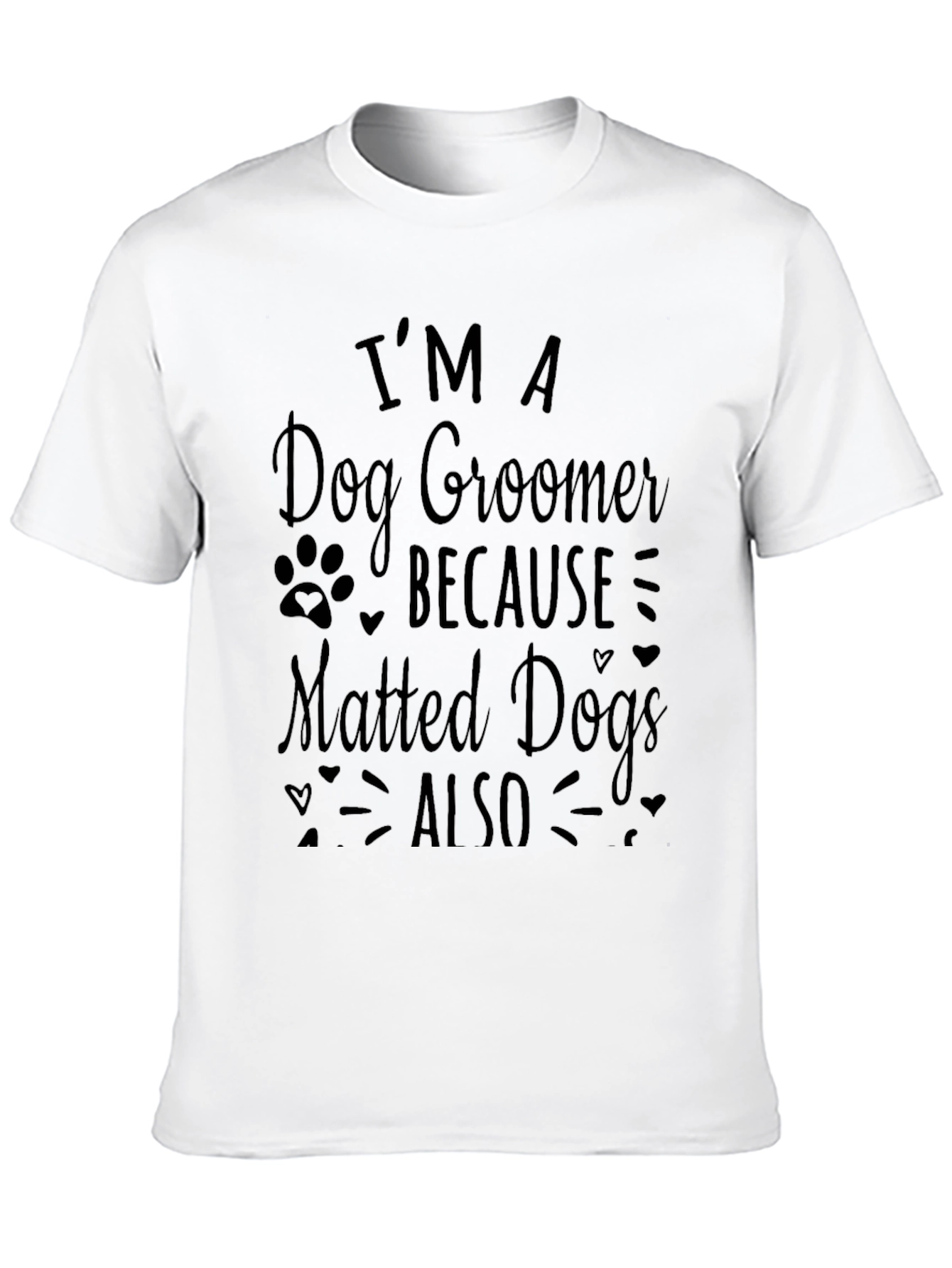 Dog Groomer T-Shirt - Matted Dogs Love
