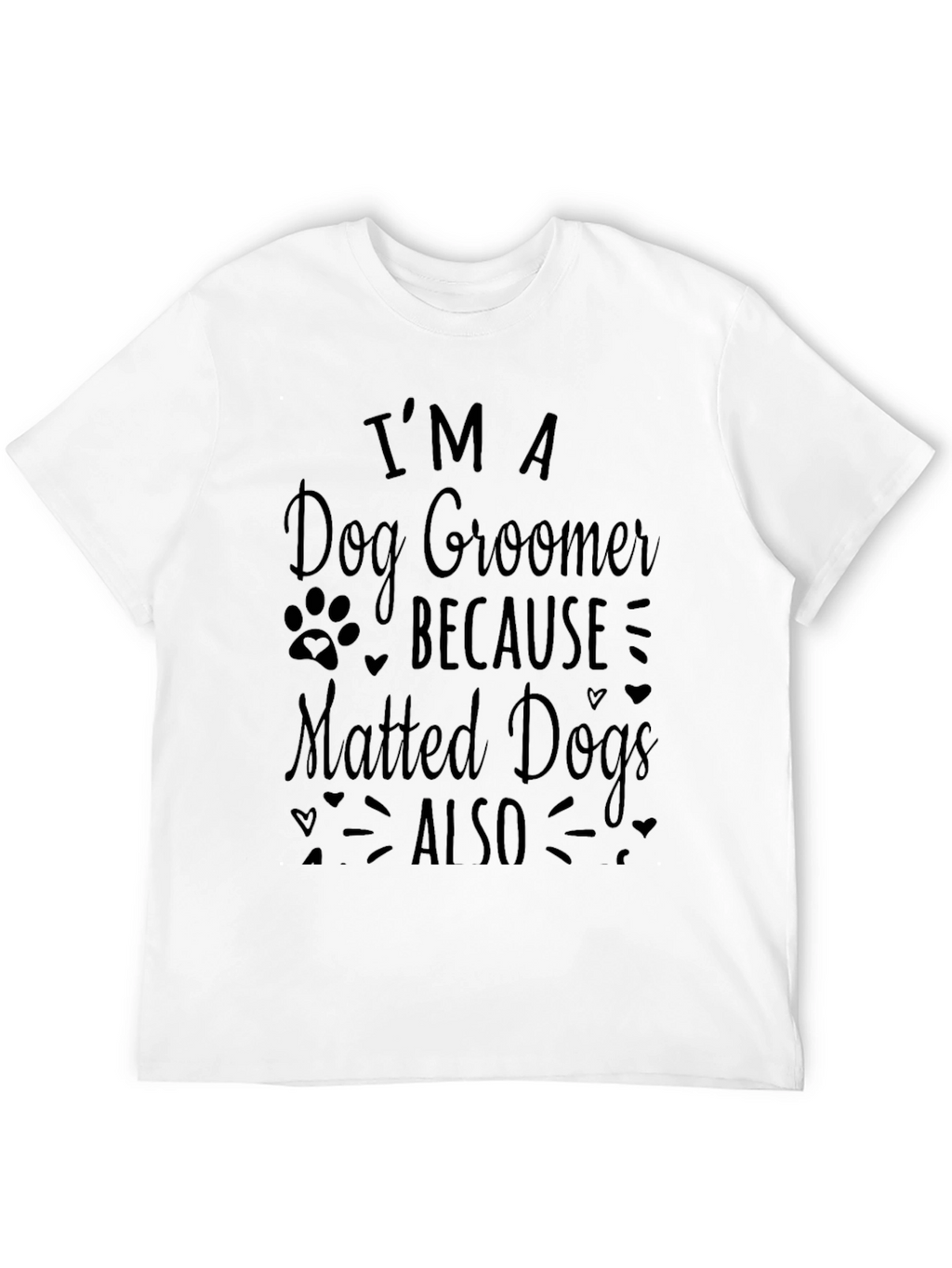 Dog Groomer T-Shirt - Matted Dogs Love