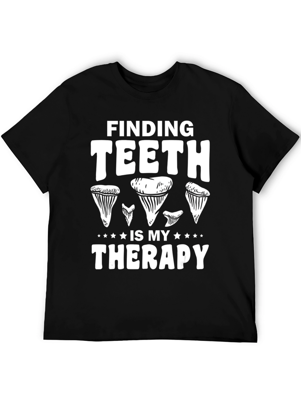 Finding Teeth Is My Therapy T-Shirt