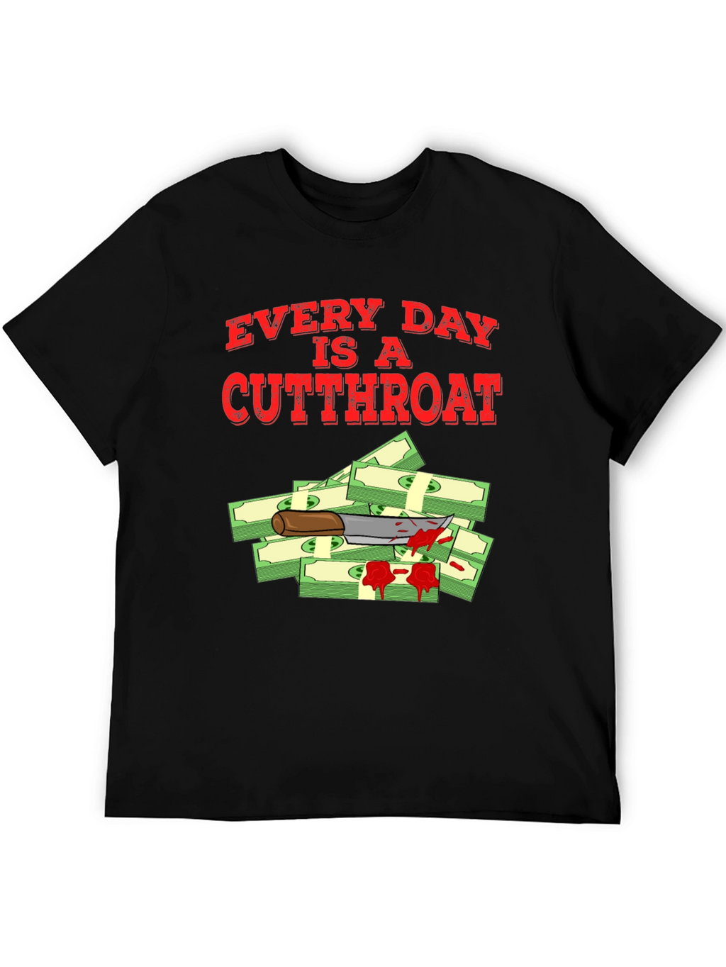 Every Day Is A Cutthroat T-Shirt