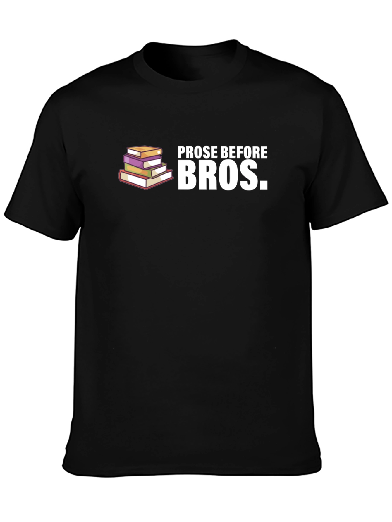 Prose Before Bros T-Shirt - Book Lover Tee